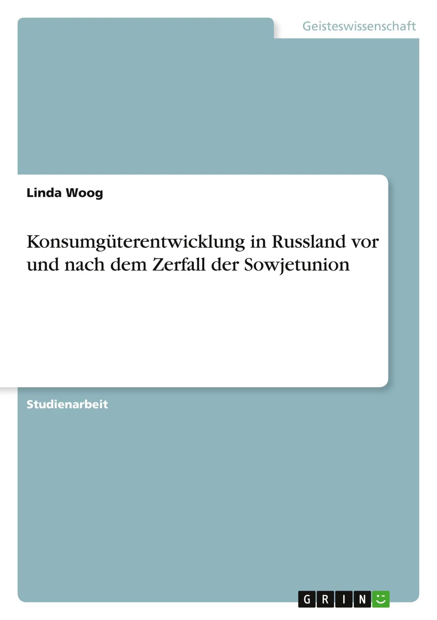 Konsumgüterentwicklung in Russland vor und nach dem Zerfall der Sowjetunion / Linda Woog / Taschenbuch / 28 S. / Deutsch / 2010 / GRIN Verlag / EAN 9783640702442 - Woog, Linda