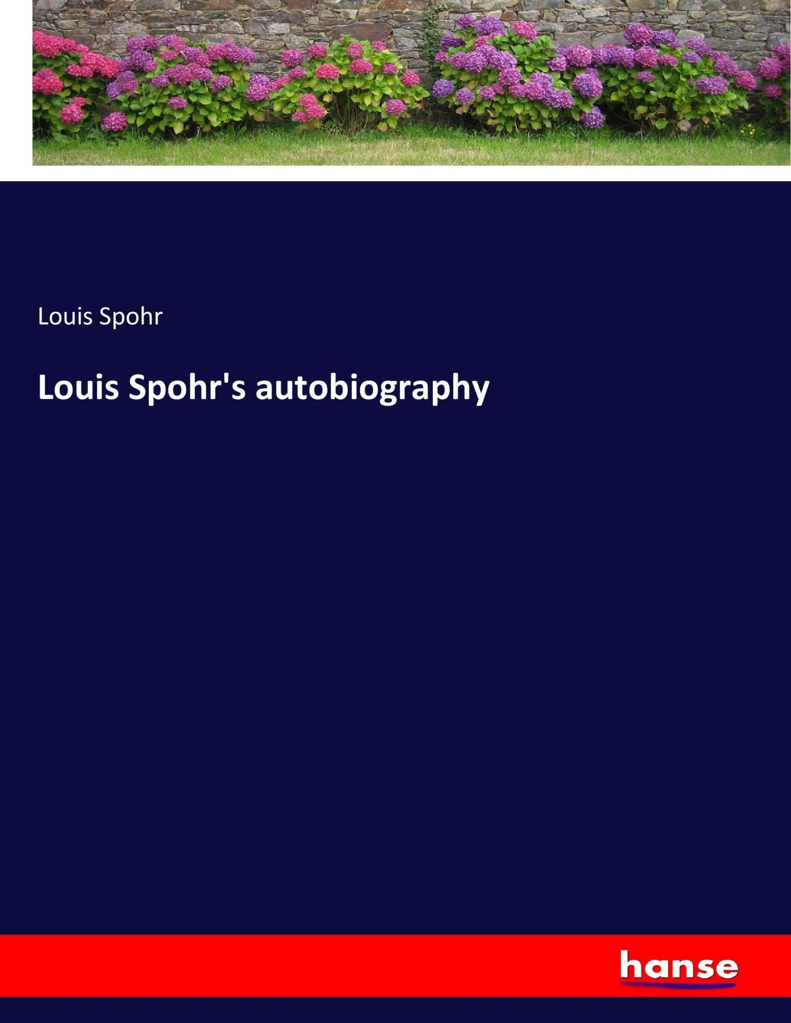 Louis Spohr's autobiography / Louis Spohr / Taschenbuch / 712 S. / Englisch / 2017 / hansebooks / EAN 9783744640343 - Spohr, Louis