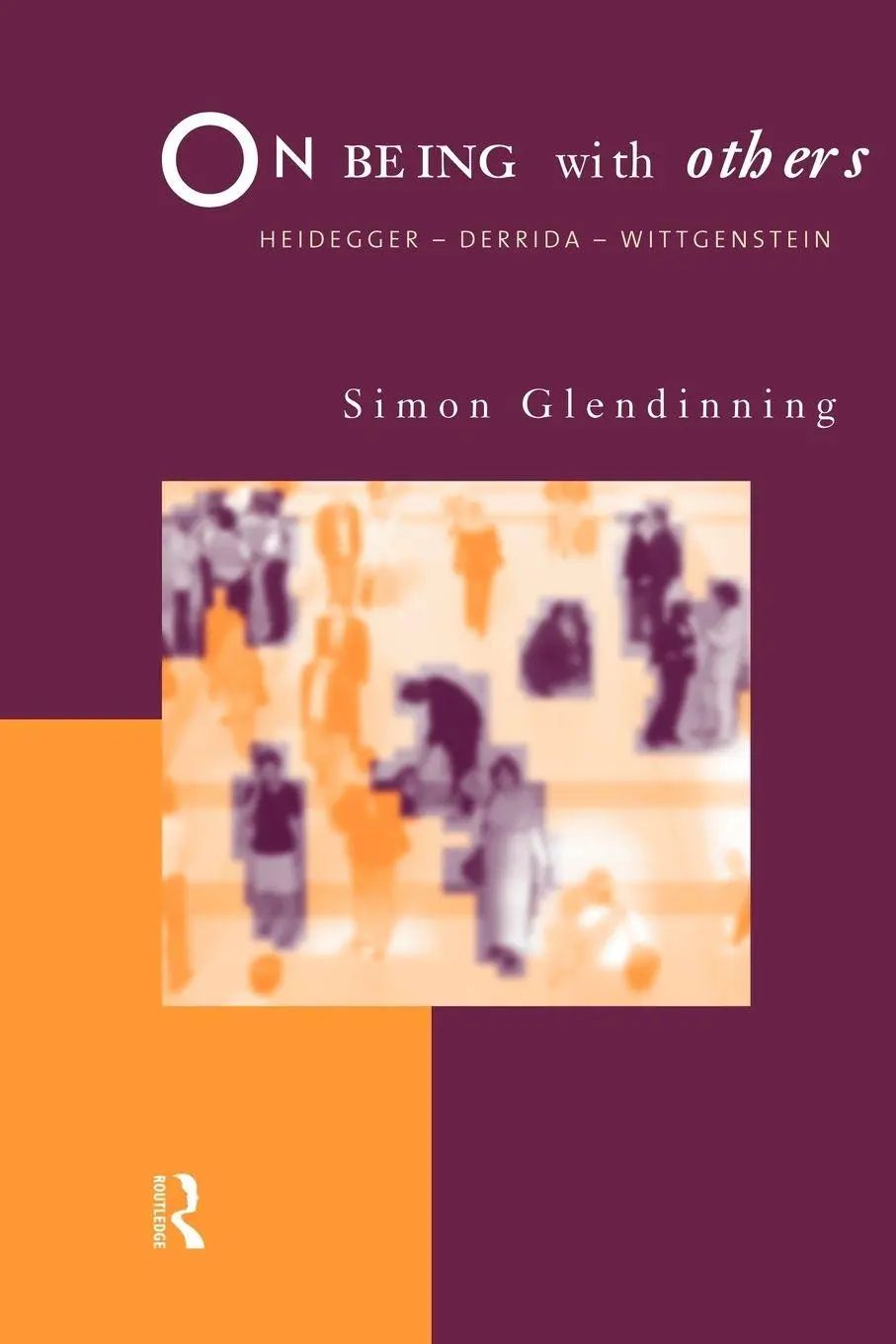 On Being With Others / Heidegger, Wittgenstein, Derrida / Simon Glendinning / Taschenbuch / Einband - flex.(Paperback) / Englisch / 1998 / Routledge / EAN 9780415171243 - Glendinning, Simon