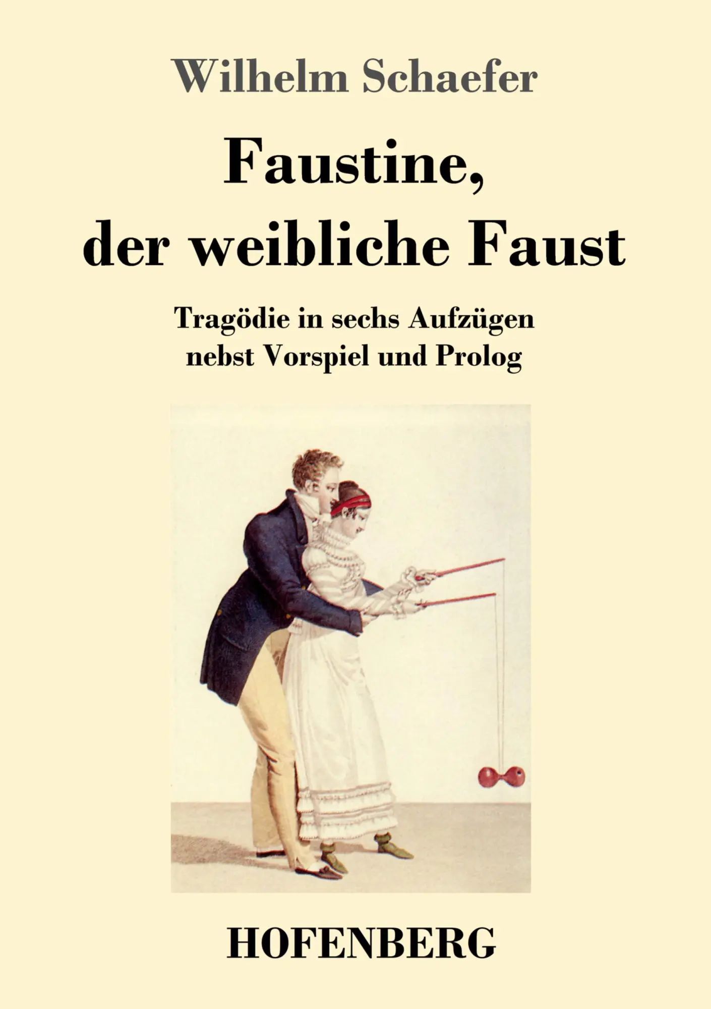 Faustine, der weibliche Faust / Tragödie in sechs Aufzügen nebst Vorspiel und Prolog / Wilhelm Schaefer / Taschenbuch / 120 S. / Deutsch / 2017 / Henricus - Edition Deutsche Klassik GmbH, Berlin - Schaefer, Wilhelm