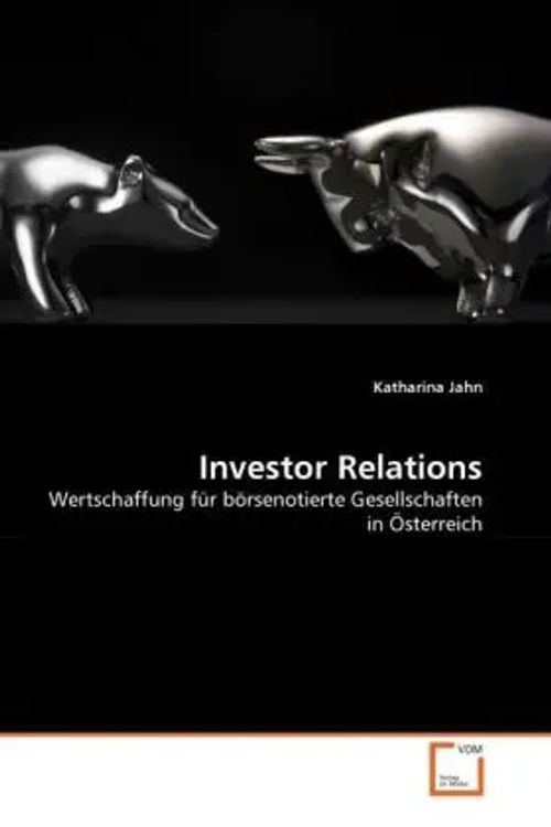 Investor Relations / Wertschaffung für börsenotierte Gesellschaften in Österreich / Katharina Jahn / Taschenbuch / Deutsch / VDM Verlag Dr. Müller / EAN 9783639293944 - Jahn, Katharina