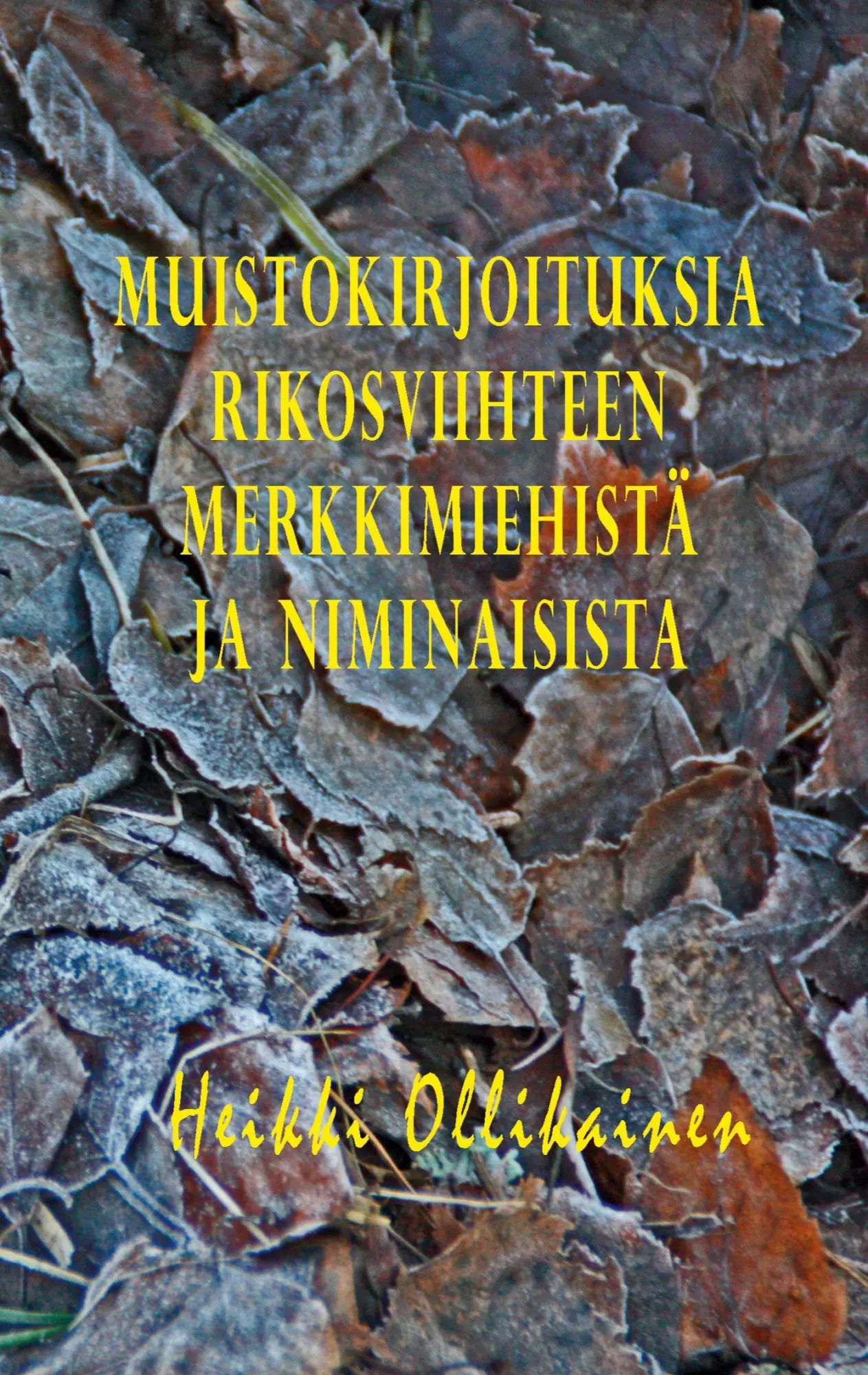 Muistokirjoituksia rikosviihteen merkkimiehistä ja niminaisista / Heikki Ollikainen / Taschenbuch / Kartoniert Broschiert / Finnisch / 2021 / BoD - Books on Demand / EAN 9789528047247 - Ollikainen, Heikki