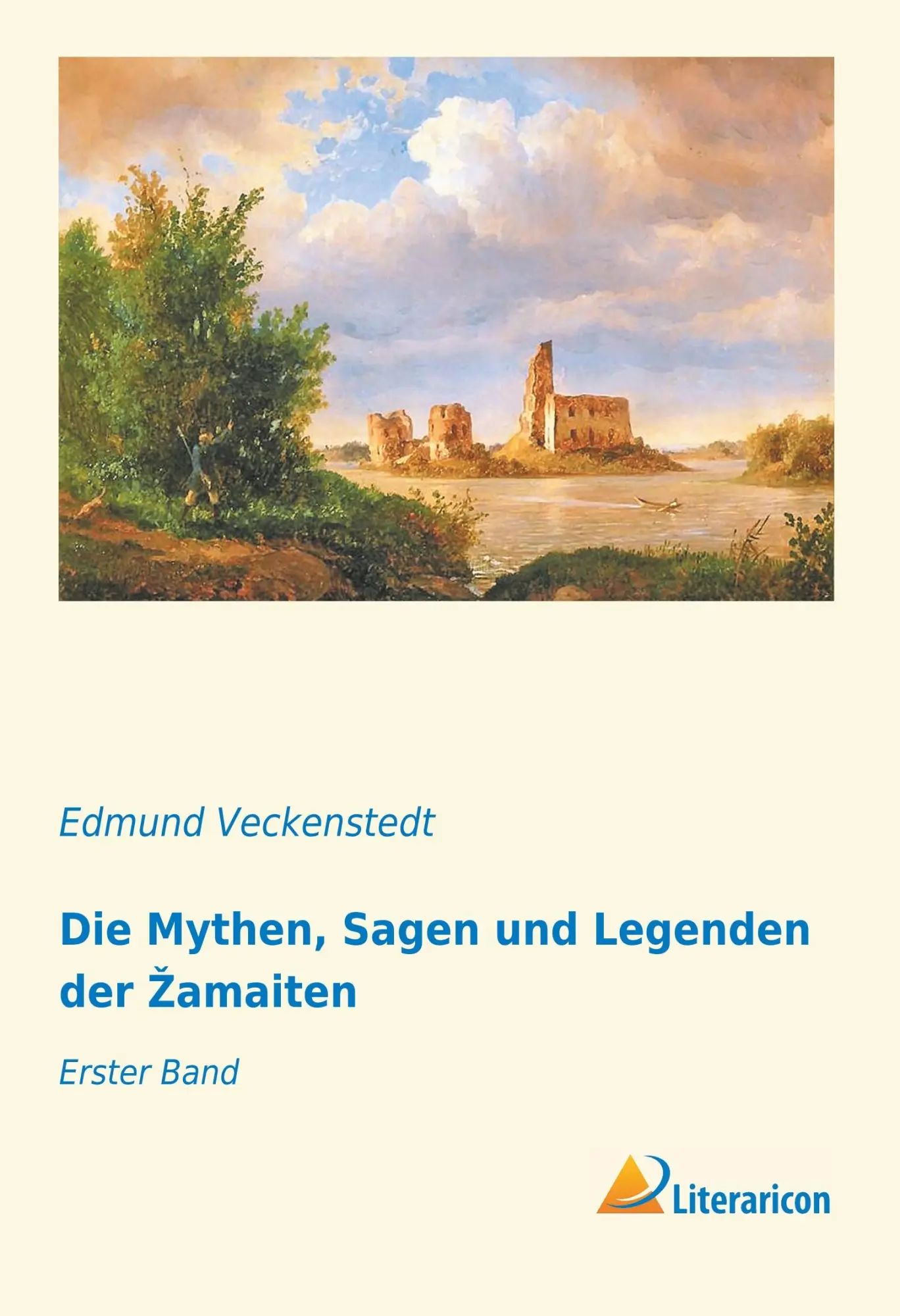Die Mythen, Sagen und Legenden der ¿amaiten / Erster Band / Edmund Veckenstedt / Taschenbuch / 320 S. / Deutsch / 2019 / Literaricon Verlag / EAN 9783959137447 - Veckenstedt, Edmund