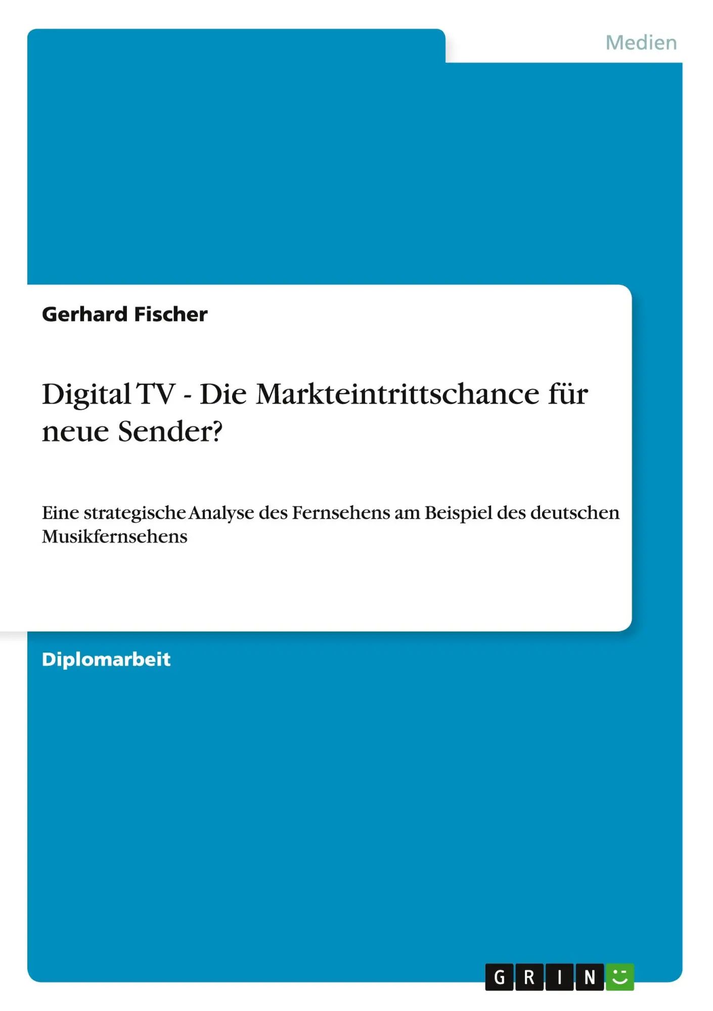 Digital TV - Die Markteintrittschance für neue Sender? / Eine strategische Analyse des Fernsehens am Beispiel des deutschen Musikfernsehens / Gerhard Fischer / Taschenbuch / 252 S. / Deutsch / 2010 - Fischer, Gerhard