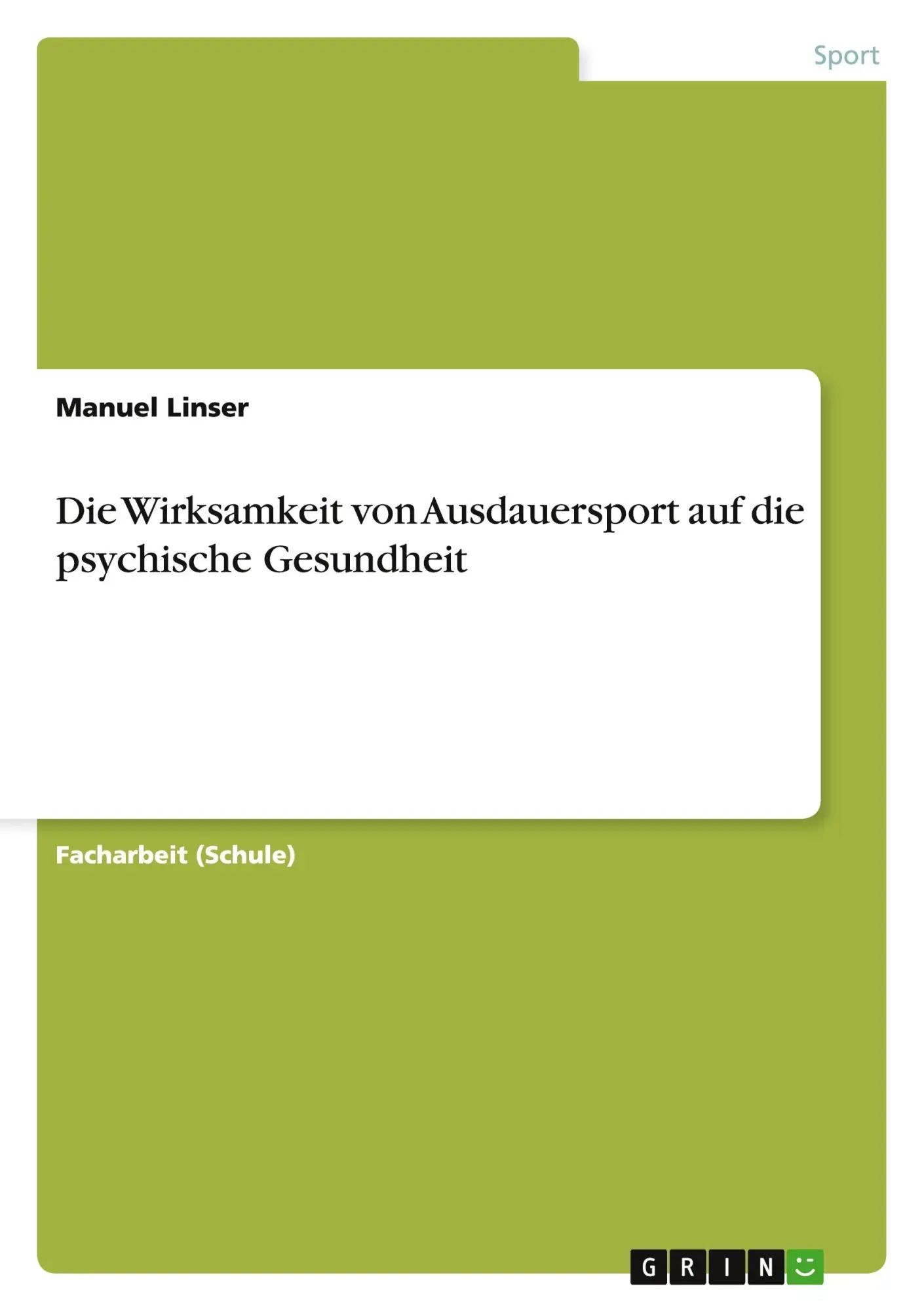 Die Wirksamkeit von Ausdauersport auf die psychische Gesundheit / Manuel Linser / Taschenbuch / 48 S. / Deutsch / 2015 / GRIN Verlag / EAN 9783656943150 - Linser, Manuel