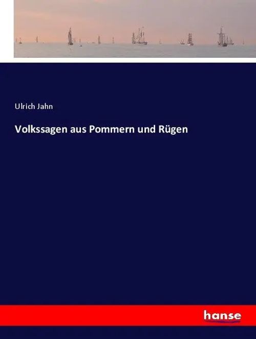Volkssagen aus Pommern und Rügen / Ulrich Jahn / Taschenbuch / 576 S. / Deutsch / 2024 / hansebooks / EAN 9783348122351 - Jahn, Ulrich