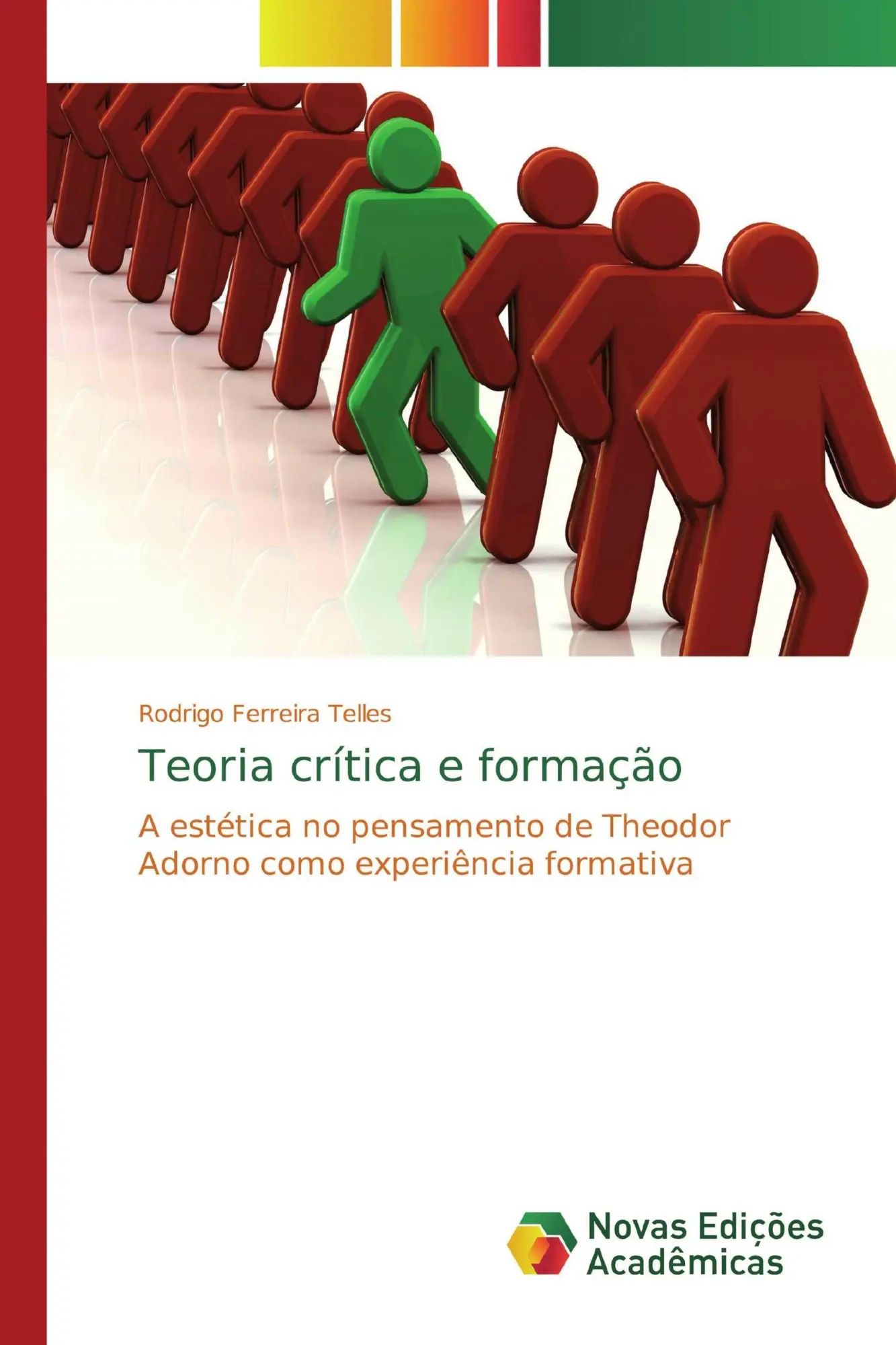 Teoria crítica e formação / A estética no pensamento de Theodor Adorno como experiência formativa / Rodrigo Ferreira Telles / Taschenbuch / Portugiesisch / 2019 / Novas Edições Acadêmicas - Telles, Rodrigo Ferreira