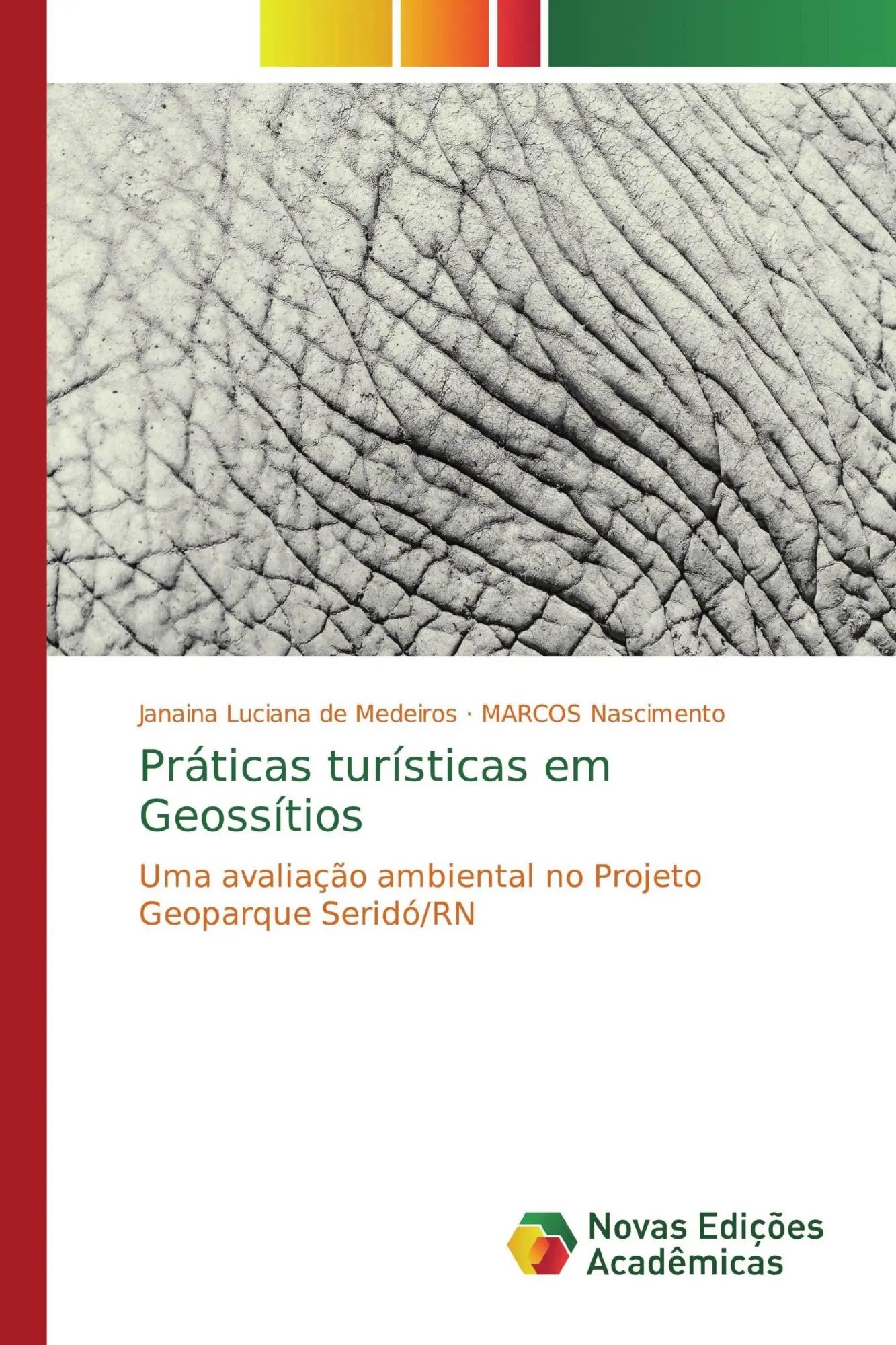 Práticas turísticas em Geossítios / Uma avaliação ambiental no Projeto Geoparque Seridó RN / Janaina Luciana de Medeiros (u. a.) / Taschenbuch / Portugiesisch / 2019 / Novas Edições Acadêmicas - de Medeiros, Janaina Luciana