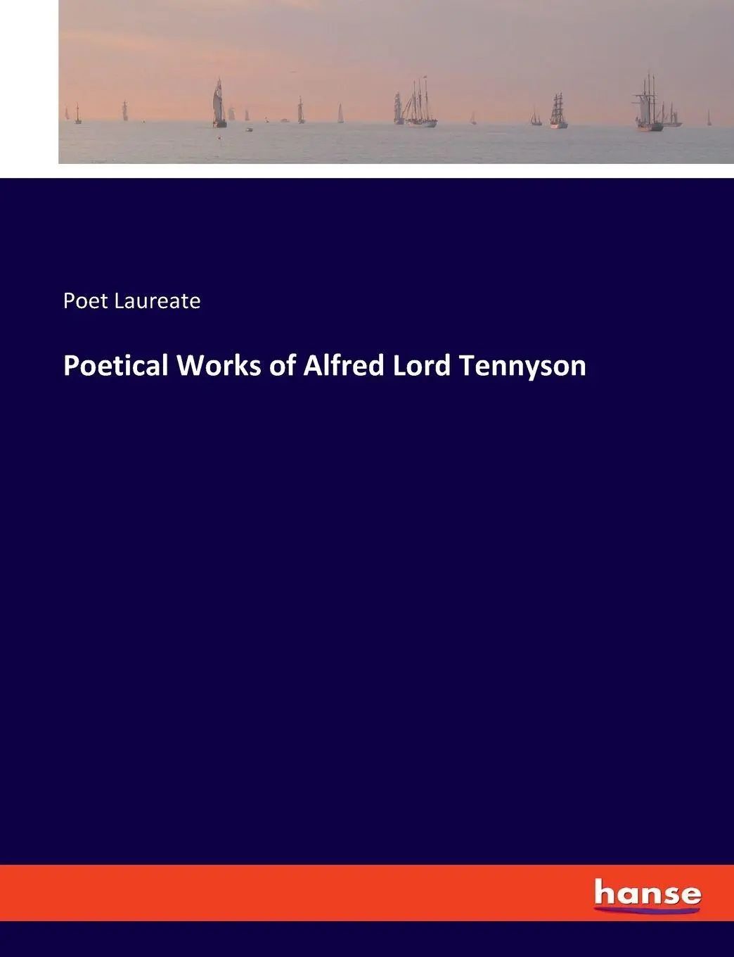 Poetical Works of Alfred Lord Tennyson / Poet Laureate / Taschenbuch / Kartoniert Broschiert / Englisch / 2022 / hansebooks / EAN 9783348078252 - Laureate, Poet