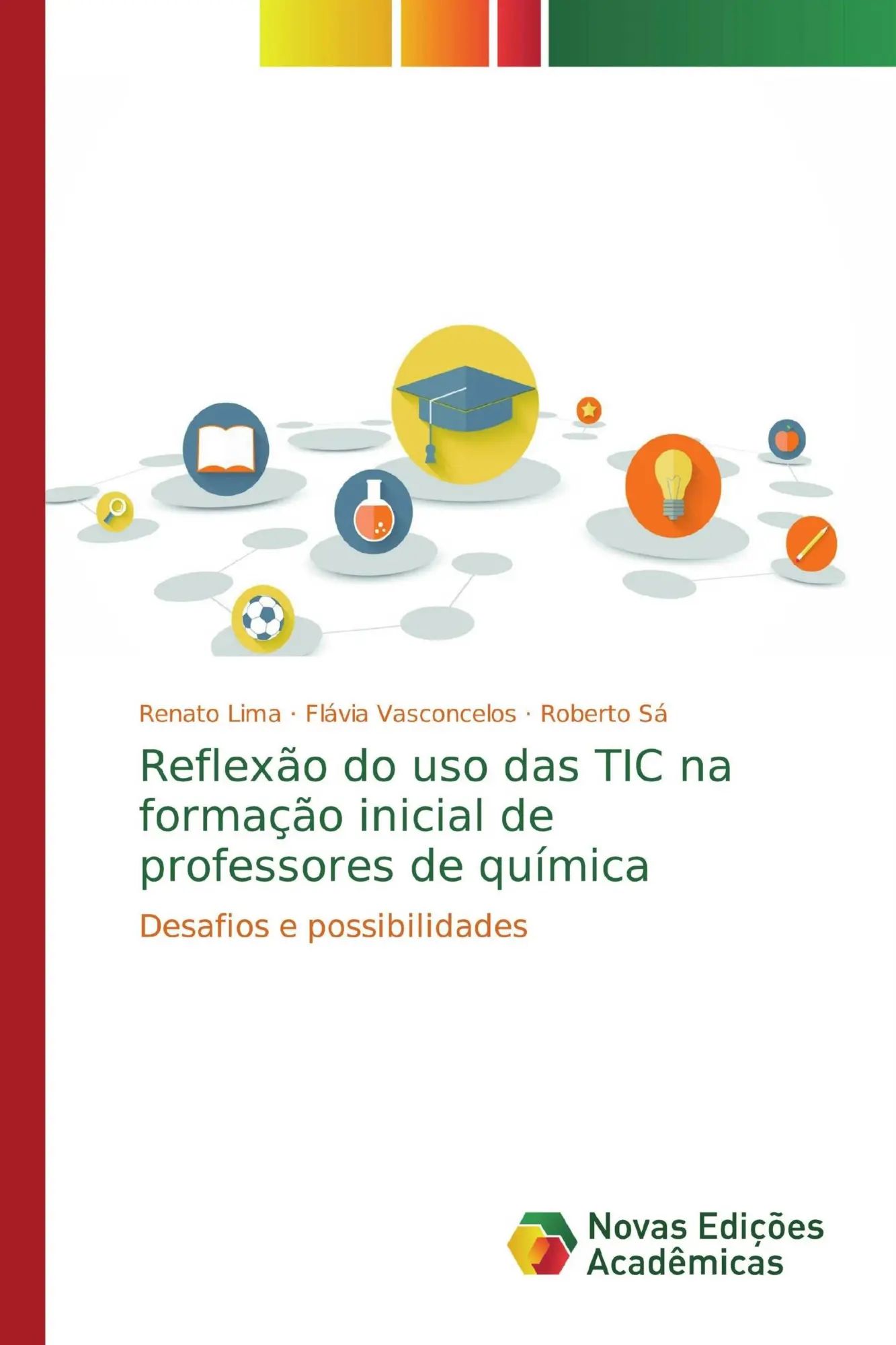 Reflexão do uso das TIC na formação inicial de professores de química / Desafios e possibilidades / Renato Lima (u. a.) / Taschenbuch / Portugiesisch / 2019 / Novas Edições Acadêmicas - Lima, Renato