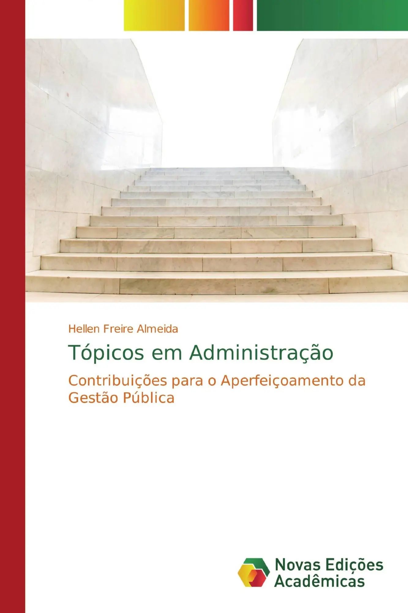 Tópicos em Administração / Contribuições para o Aperfeiçoamento da Gestão Pública / Hellen Freire Almeida / Taschenbuch / Portugiesisch / 2019 / Novas Edições Acadêmicas / EAN 9786139728954 - Freire Almeida, Hellen