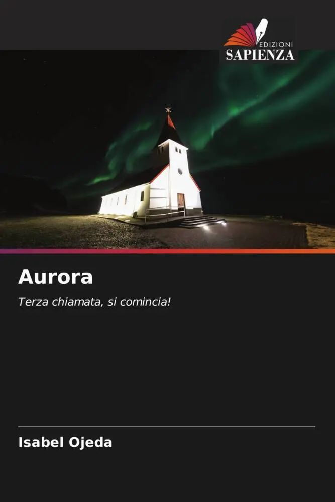 Aurora / Terza chiamata, si comincia! / Isabel Ojeda / Taschenbuch / Italienisch / 2023 / Edizioni Sapienza / EAN 9786206570257 - Ojeda, Isabel