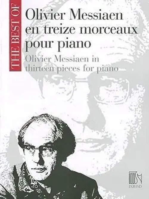 The Best of Olivier Messiaen / en treize morceaux pour piano / Olivier Messiaen / Taschenbuch / Durand-Salabert-Eschig-The Best of Piano / Buch / Englisch / 2008 / Editions Durand / EAN 9781423482857 - Olivier Messiaen