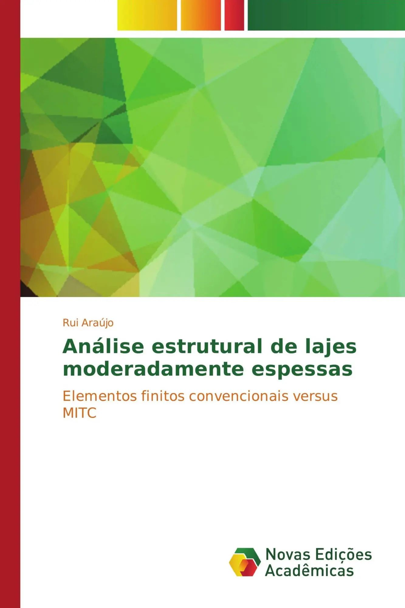 Análise estrutural de lajes moderadamente espessas / Elementos finitos convencionais versus MITC / Rui Araújo / Taschenbuch / Portugiesisch / 2017 / Novas Edições Acadêmicas / EAN 9783330752658 - Araújo, Rui