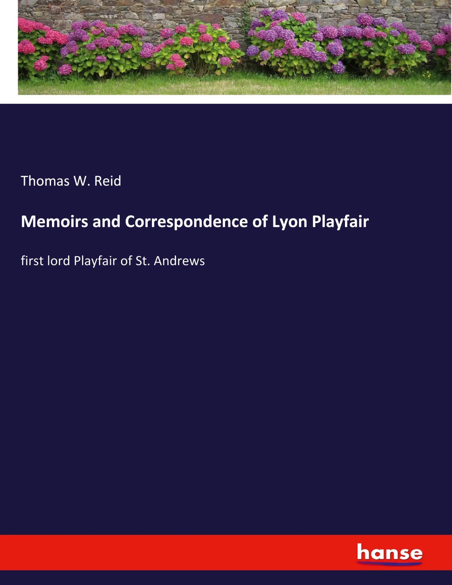 Memoirs and Correspondence of Lyon Playfair / first lord Playfair of St. Andrews / Thomas W. Reid / Taschenbuch / Kartoniert Broschiert / Englisch / 2021 / hansebooks / EAN 9783348063159 - Reid, Thomas W.