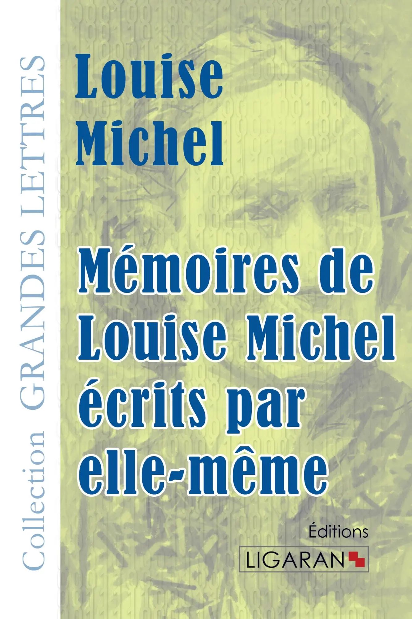Mémoires de Louise Michel écrits par elle-même (grands caractères) / Louise Michel / Taschenbuch / 432 S. / Französisch / 2014 / Ligaran / EAN 9782335020960 - Louise Michel