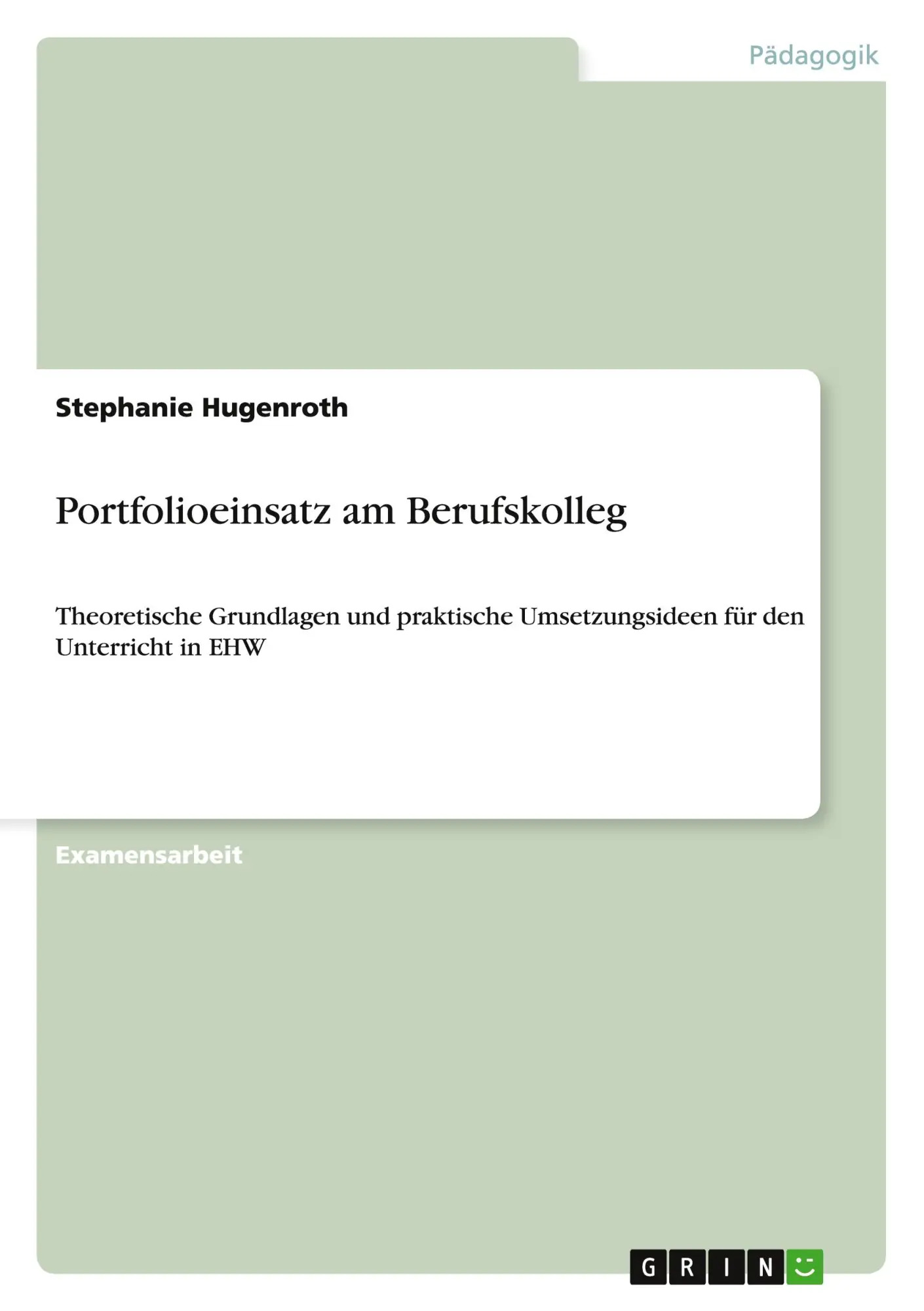 Portfolioeinsatz am Berufskolleg / Theoretische Grundlagen und praktische Umsetzungsideen für den Unterricht in EHW / Stephanie Hugenroth / Taschenbuch / Paperback / 88 S. / Deutsch / 2010 - Hugenroth, Stephanie