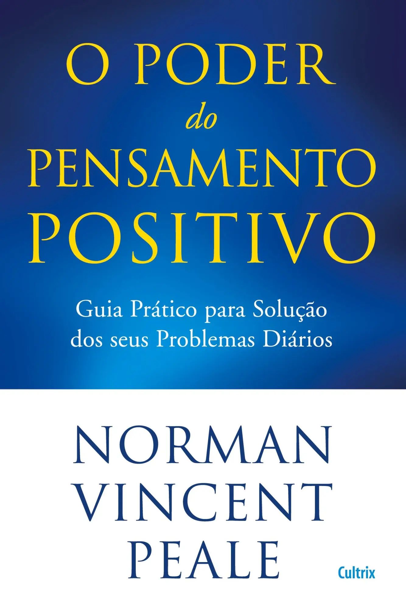 O Poder do Pensamento Positivo / Norman Vincent Peale / Taschenbuch / Kartoniert Broschiert / Portugiesisch / 2016 / Cultrix / EAN 9786557360361 - Peale, Norman Vincent