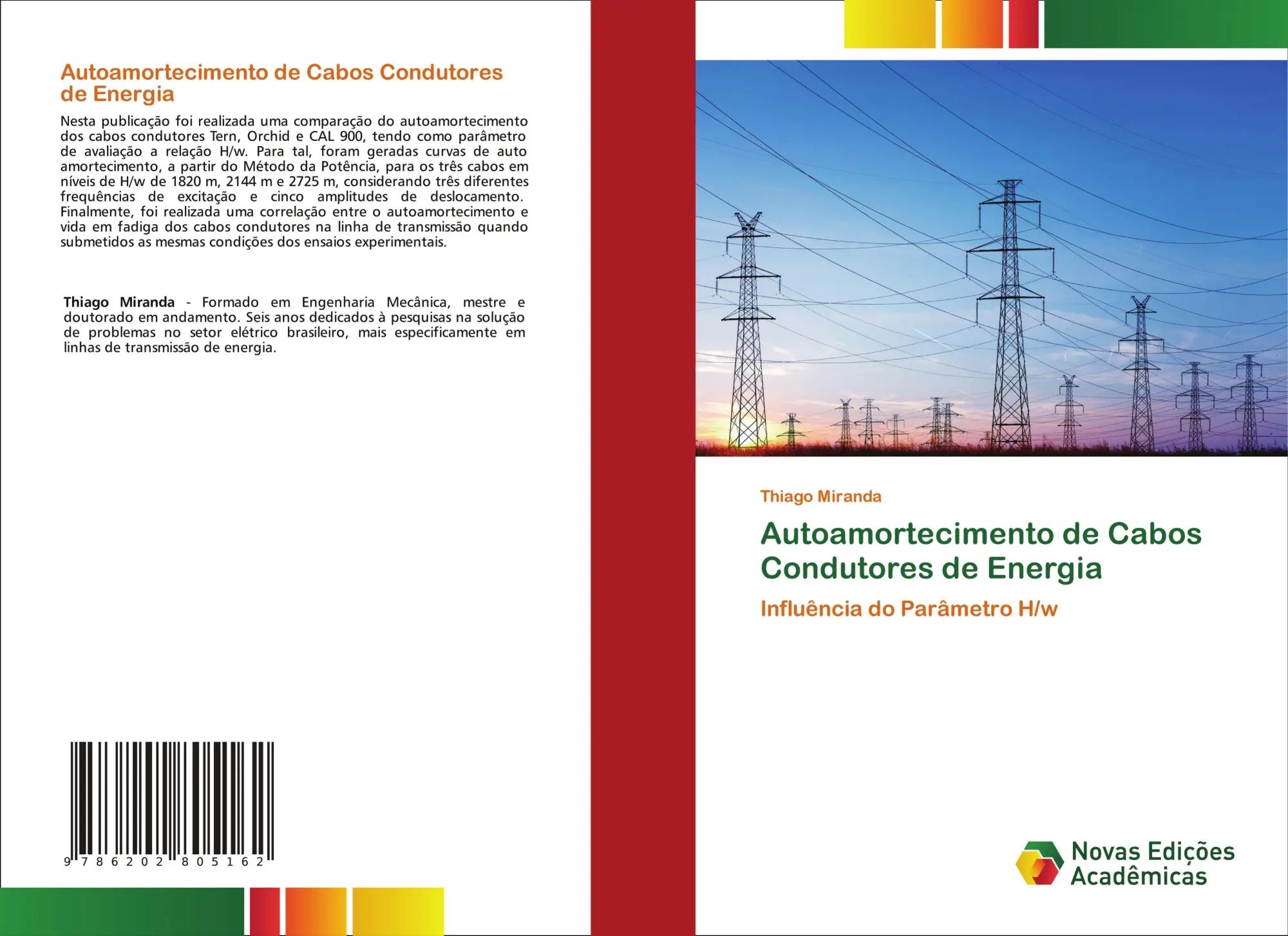Autoamortecimento de Cabos Condutores de Energia / Influência do Parâmetro H w / Thiago Miranda / Taschenbuch / Portugiesisch / 2020 / Novas Edições Acadêmicas / EAN 9786202805162 - Miranda, Thiago