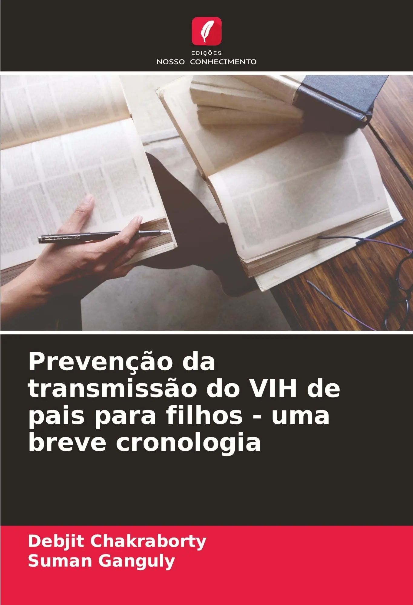 Prevenção da transmissão do VIH de pais para filhos - uma breve cronologia / Debjit Chakraborty (u. a.) / Taschenbuch / Portugiesisch / 2024 / Edições Nosso Conhecimento / EAN 9786208106362 - Chakraborty, Debjit