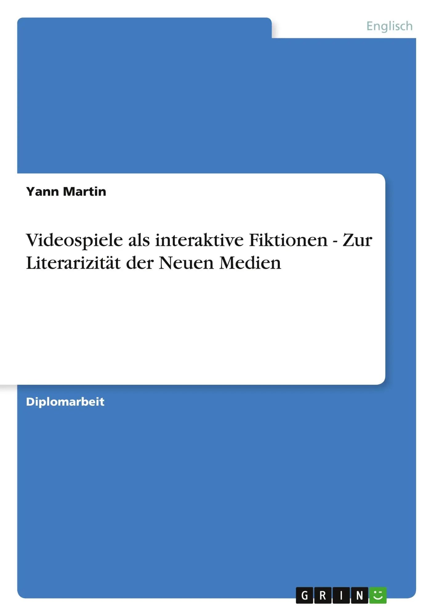 Videospiele als interaktive Fiktionen - Zur Literarizität der Neuen Medien / Yann Martin / Taschenbuch / Paperback / 100 S. / Deutsch / 2010 / GRIN Verlag / EAN 9783640702763 - Martin, Yann