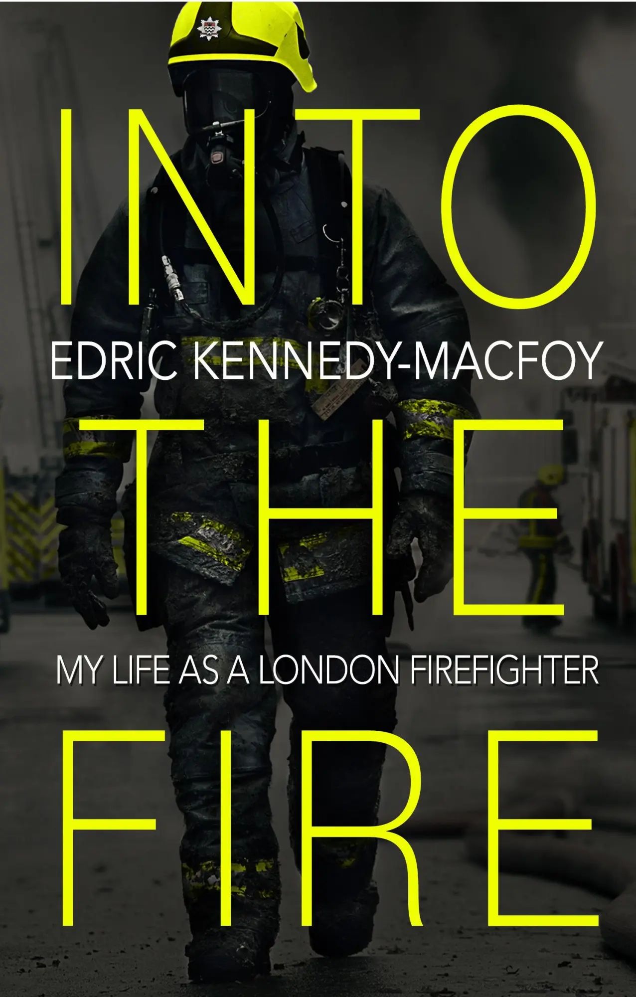 Into the Fire / My Life as a London Firefighter / Edric Kennedy-Macfoy / Taschenbuch / Kartoniert Broschiert / Englisch / 2019 / Transworld Publishers Ltd / EAN 9780552175463 - Kennedy-Macfoy, Edric