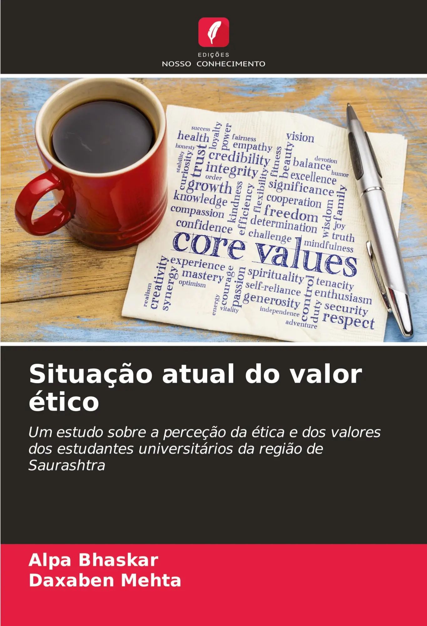 Situação atual do valor ético / Um estudo sobre a perceção da ética e dos valores dos estudantes universitários da região de Saurashtra / Alpa Bhaskar (u. a.) / Taschenbuch / Portugiesisch / 2024 - Bhaskar, Alpa