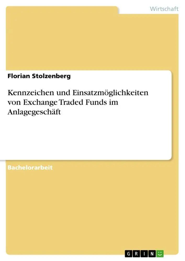 Kennzeichen und Einsatzmöglichkeiten von Exchange Traded Funds im Anlagegeschäft / Florian Stolzenberg / Taschenbuch / Paperback / 56 S. / Deutsch / 2010 / GRIN Verlag / EAN 9783640656264 - Stolzenberg, Florian