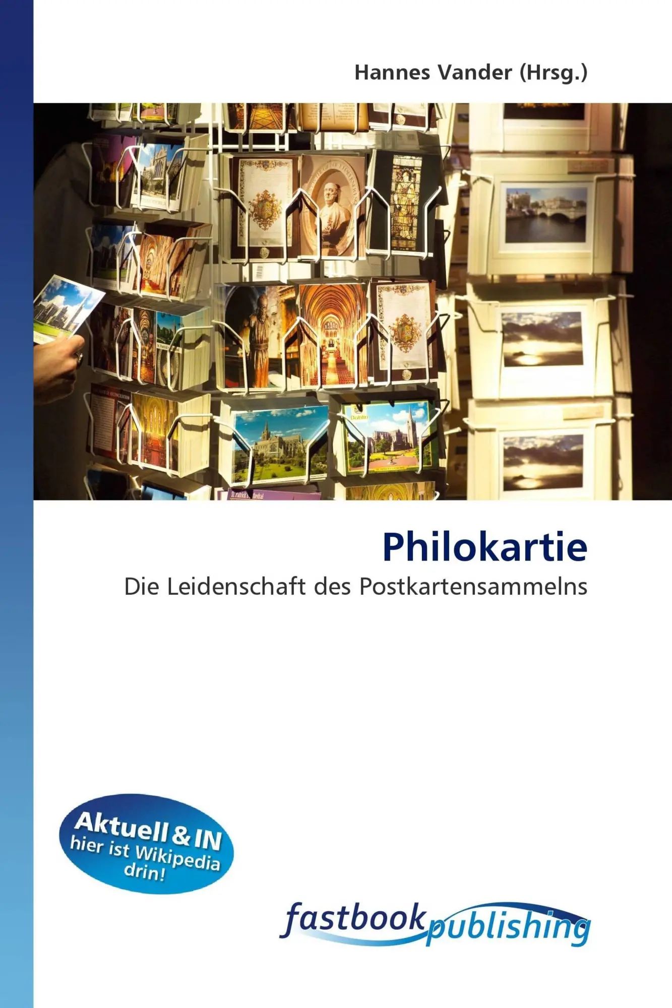Philokartie / Die Leidenschaft des Postkartensammelns / Hannes Vander / Taschenbuch / Deutsch / FastBook Publishing / EAN 9786130110666 - Vander, Hannes