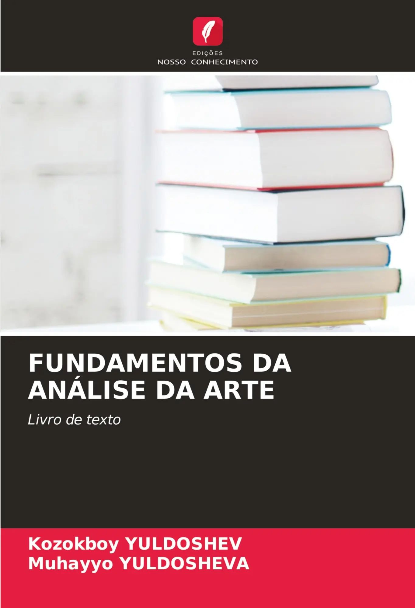 FUNDAMENTOS DA ANÁLISE DA ARTE / Livro de texto / Kozokboy Yuldoshev (u. a.) / Taschenbuch / Paperback / Portugiesisch / 2024 / Edições Nosso Conhecimento / EAN 9786207016266 - Yuldoshev, Kozokboy