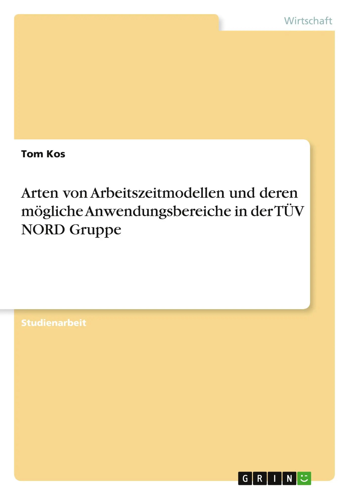Arten von Arbeitszeitmodellen und deren mögliche Anwendungsbereiche in der TÜV NORD Gruppe / Tom Kos / Taschenbuch / Paperback / 24 S. / Deutsch / 2010 / GRIN Verlag / EAN 9783640703968 - Kos, Tom
