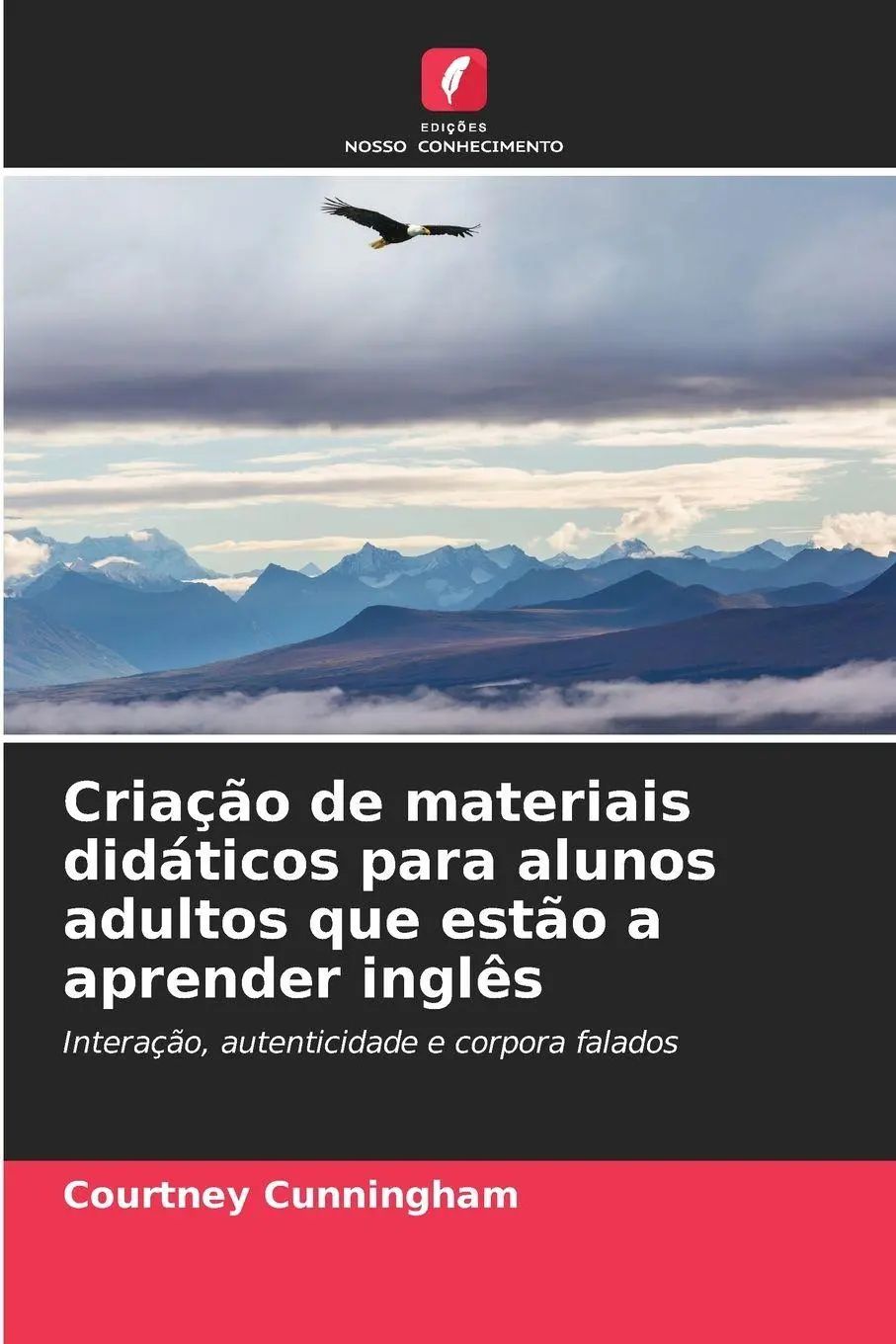 Criação de materiais didáticos para alunos adultos que estão a aprender inglês / Interação, autenticidade e corpora falados / Courtney Cunningham / Taschenbuch / Portugiesisch / 2025 - Cunningham, Courtney
