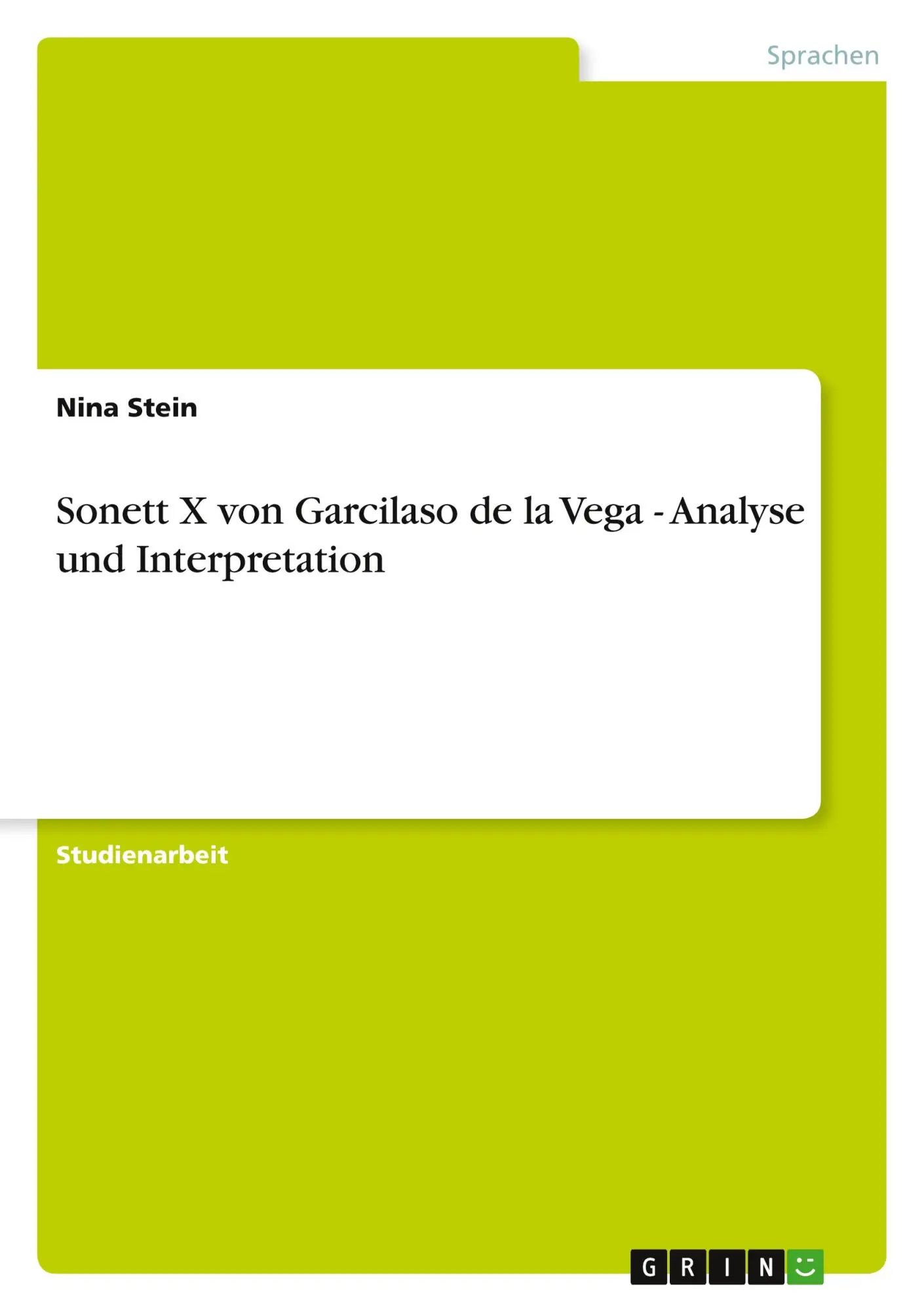 Sonett X von Garcilaso de la Vega - Analyse und Interpretation / Nina Stein / Taschenbuch / 24 S. / Deutsch / 2010 / GRIN Verlag / EAN 9783640674169 - Stein, Nina