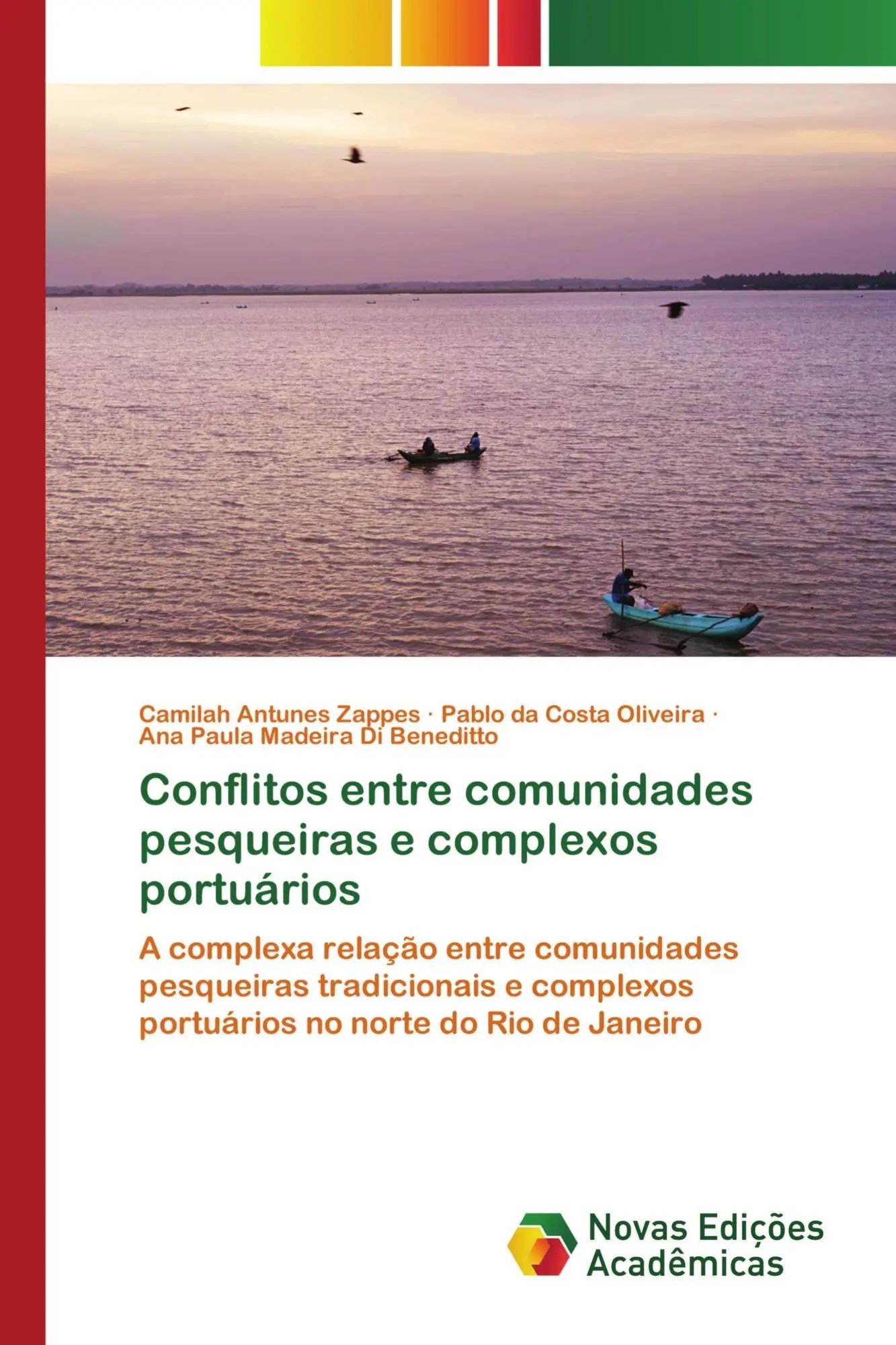 Conflitos entre comunidades pesqueiras e complexos portuários / A complexa relação entre comunidades pesqueiras tradicionais e complexos portuários no norte do Rio de Janeiro / Zappes (u. a.) / Buch - Antunes Zappes, Camilah