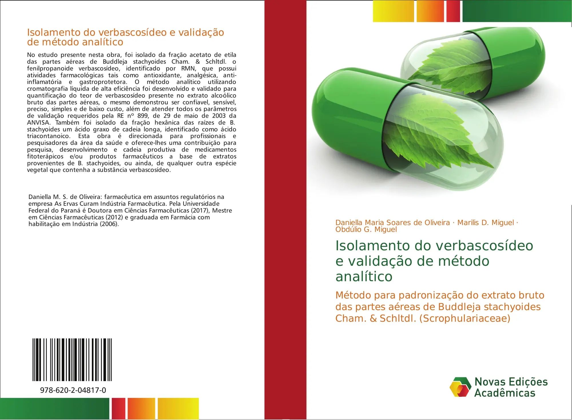 Isolamento do verbascosídeo e validação de método analítico / Método para padronização do extrato bruto das partes aéreas de Buddleja stachyoides Cham. & Schltdl. (Scrophulariaceae) / Oliveira (u. a.) - Soares de Oliveira, Daniella Maria