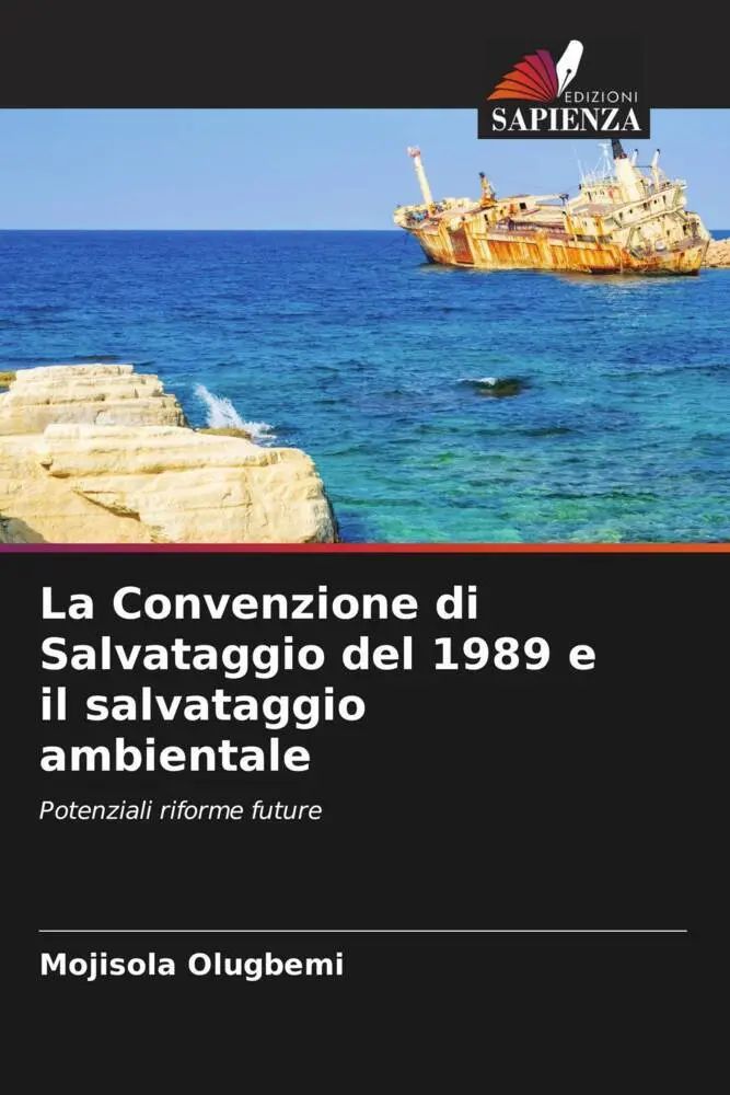La Convenzione di Salvataggio del 1989 e il salvataggio ambientale / Potenziali riforme future / Mojisola Olugbemi / Taschenbuch / Italienisch / 2023 / Edizioni Sapienza / EAN 9786206578970 - Olugbemi, Mojisola