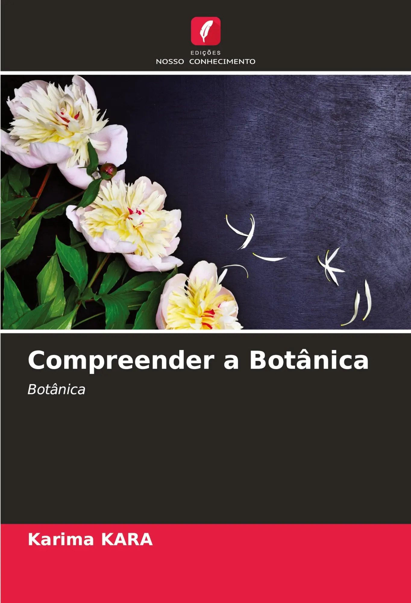 Compreender a Botânica / Botânica / Karima Kara / Taschenbuch / Portugiesisch / 2024 / Edições Nosso Conhecimento / EAN 9786207018970 - Kara, Karima