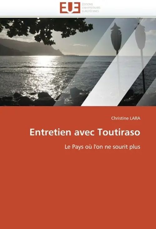 Entretien Avec Toutiraso / Lara-C / Taschenbuch / Omn.Univ.Europ / Französisch / 2018 / KS Omniscriptum Publishing / EAN 9786131529870 - Lara-C