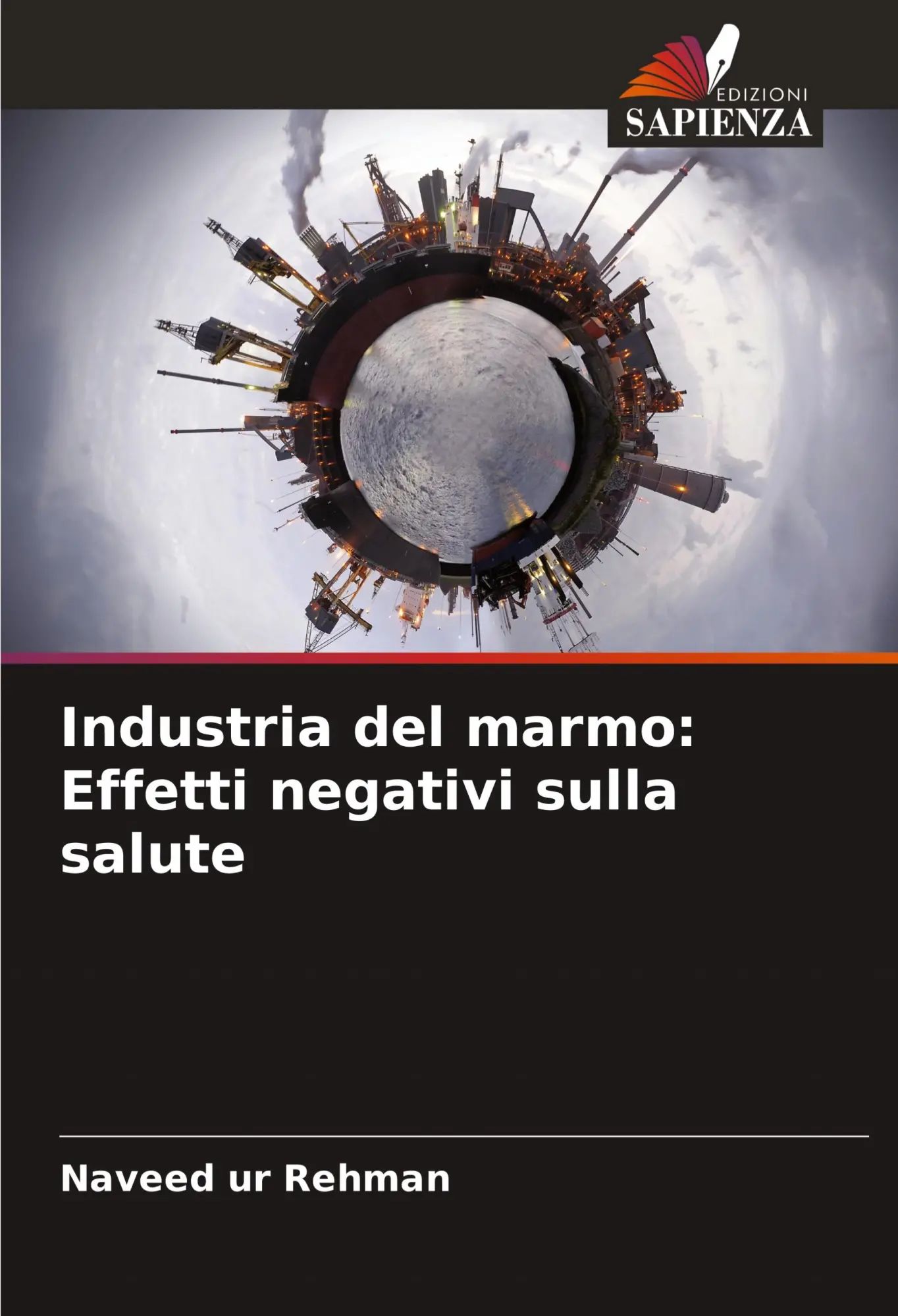 Industria del marmo: Effetti negativi sulla salute / Naveed Ur Rehman / Taschenbuch / Italienisch / 2024 / Edizioni Sapienza / EAN 9786207344871 - Rehman, Naveed Ur