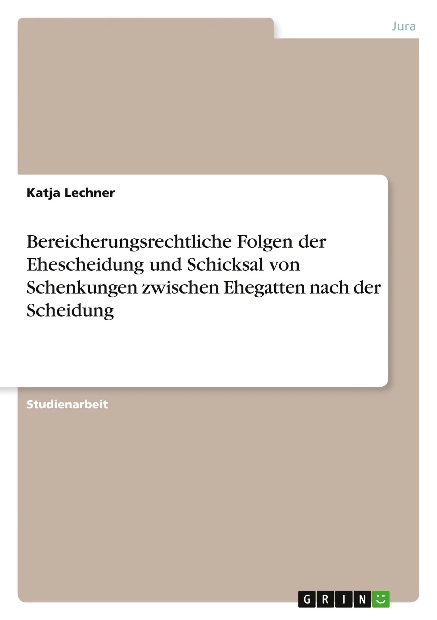 Bereicherungsrechtliche Folgen der Ehescheidung und Schicksal von Schenkungen zwischen Ehegatten nach der Scheidung / Katja Lechner / Taschenbuch / 28 S. / Deutsch / 2010 / GRIN Verlag - Lechner, Katja