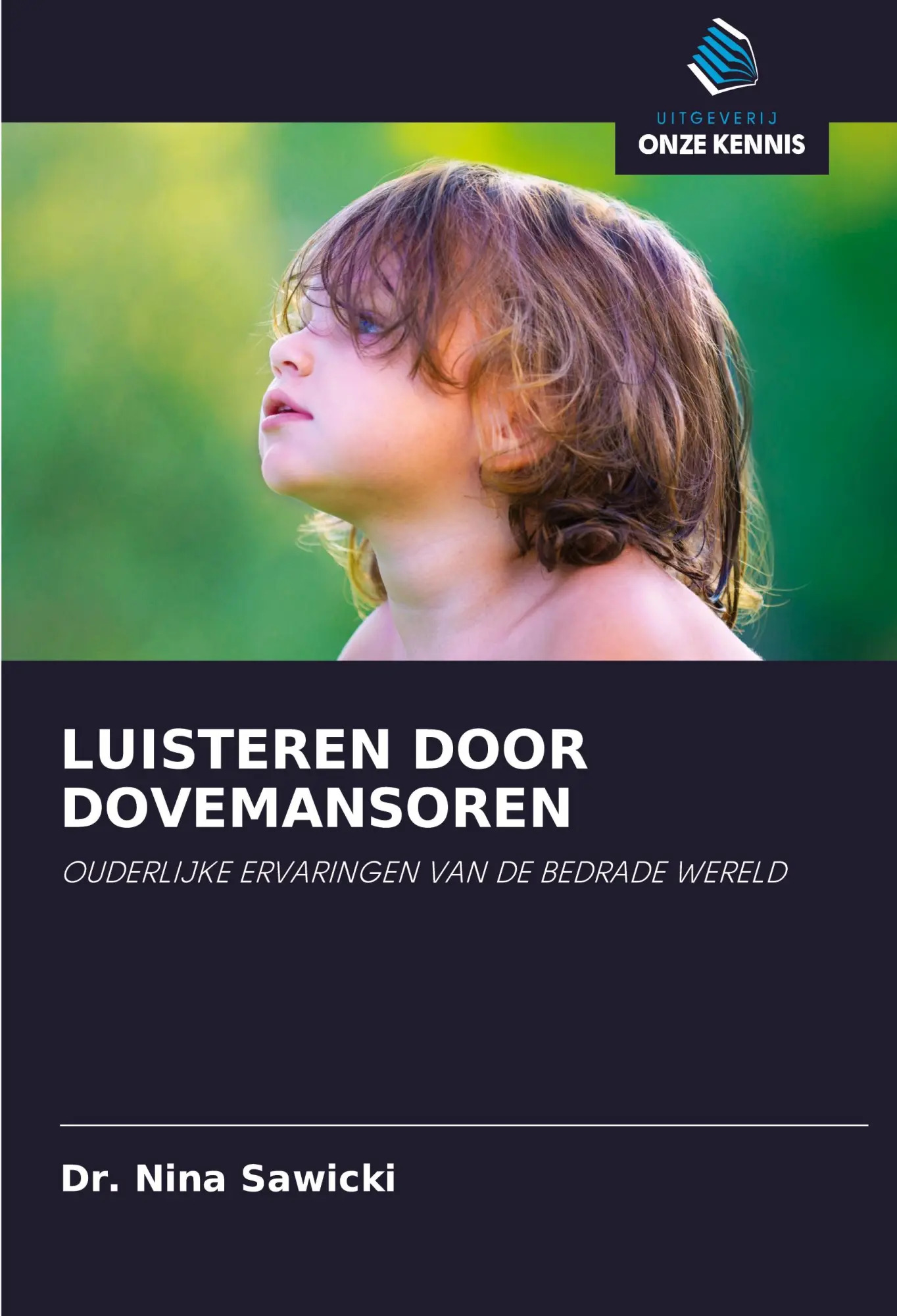 LUISTEREN DOOR DOVEMANSOREN / OUDERLIJKE ERVARINGEN VAN DE BEDRADE WERELD / Nina Sawicki / Taschenbuch / Niederländisch / 2022 / Uitgeverij Onze Kennis / EAN 9786203170474 - Sawicki, Nina