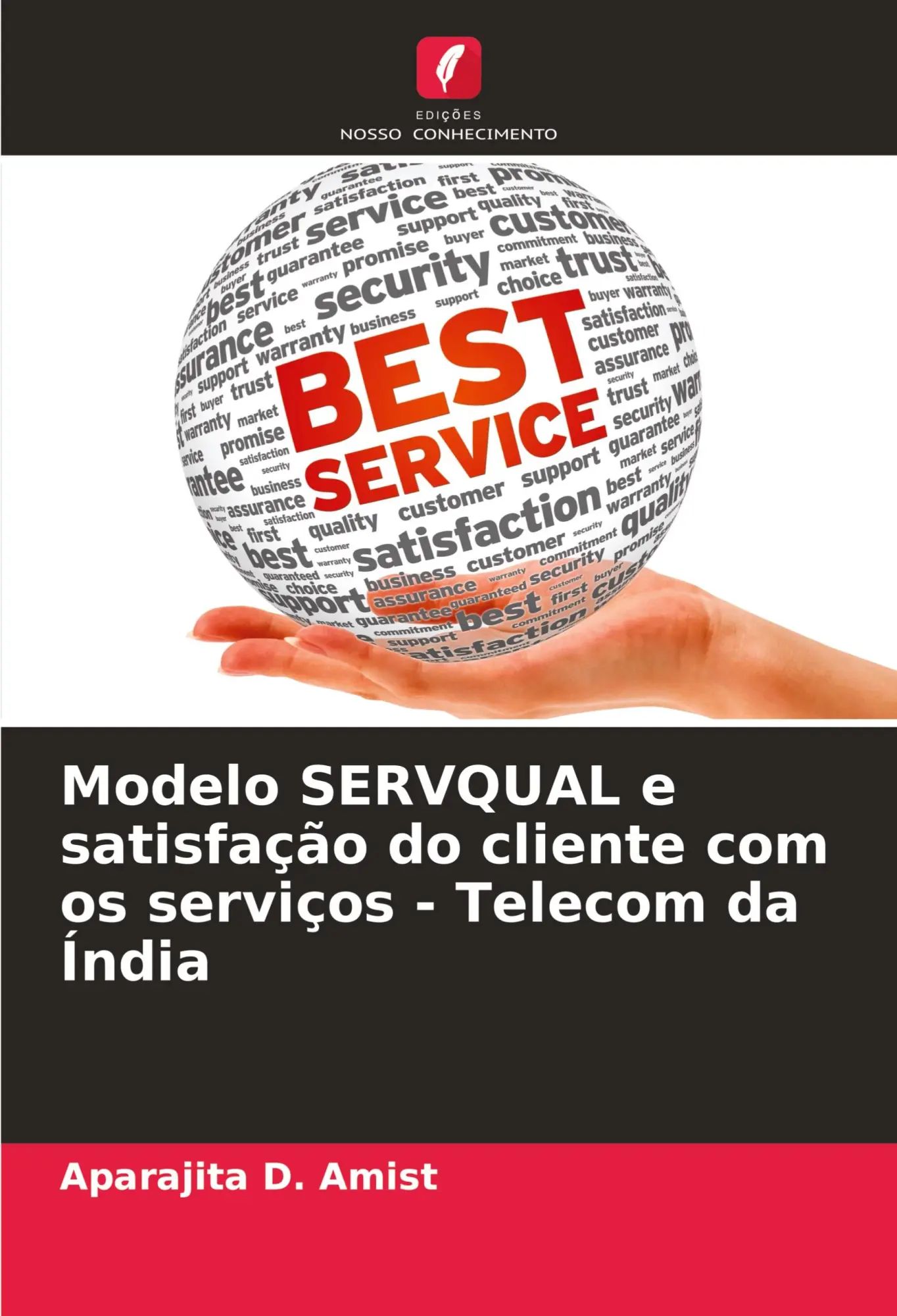 Modelo SERVQUAL e satisfação do cliente com os serviços - Telecom da Índia / Aparajita D. Amist / Taschenbuch / Portugiesisch / 2024 / Edições Nosso Conhecimento / EAN 9786207513574 - Amist, Aparajita D.