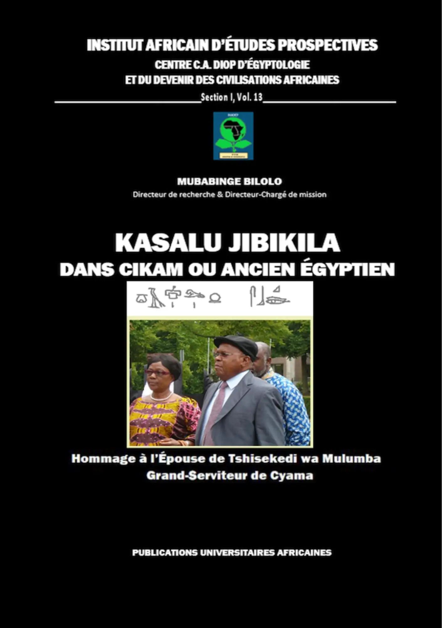 Kasalu Jibikila dans CiKam ou Ancien-Egyptien / Hommage à l'Epouse de Tshisekedi wa Mulumba : Grand-Serviteur de Cyama / Mubabinge Bilolo / Taschenbuch / 96 S. / Französisch / 2019 / Inadep-Europe - Bilolo, Mubabinge