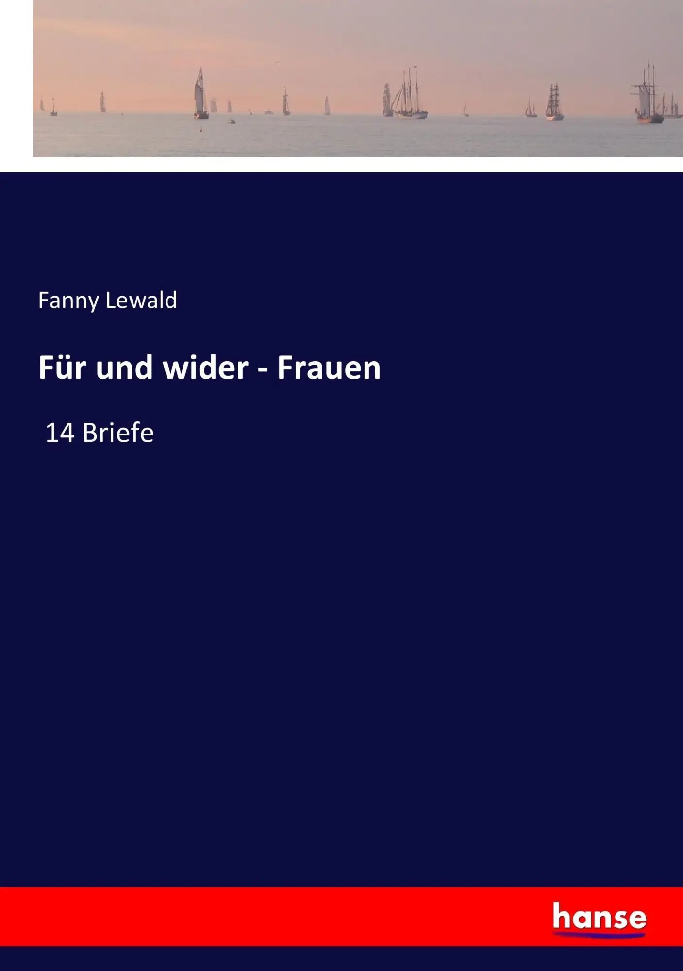 Für und wider - Frauen / 14 Briefe / Fanny Lewald / Taschenbuch / 168 S. / Deutsch / 2017 / hansebooks / EAN 9783743470477 - Lewald, Fanny