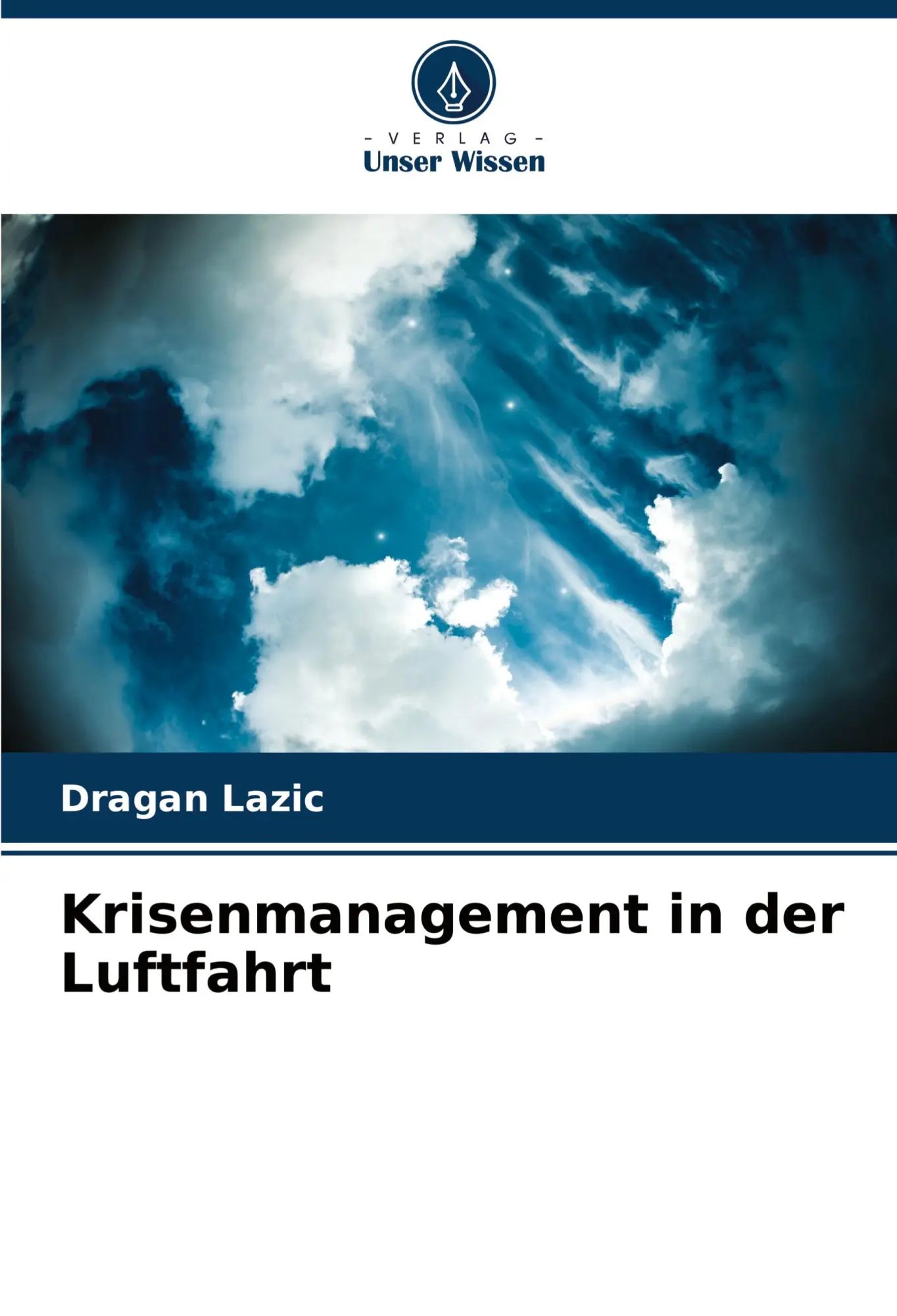 Krisenmanagement in der Luftfahrt / Dragan Lazic / Taschenbuch / 136 S. / Deutsch / 2023 / Verlag Unser Wissen / EAN 9786205577677 - Lazic, Dragan