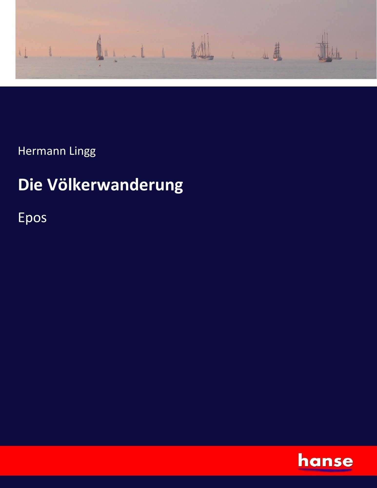 Die Völkerwanderung / Epos / Hermann Lingg / Taschenbuch / 536 S. / Deutsch / 2016 / hansebooks / EAN 9783743380479 - Lingg, Hermann
