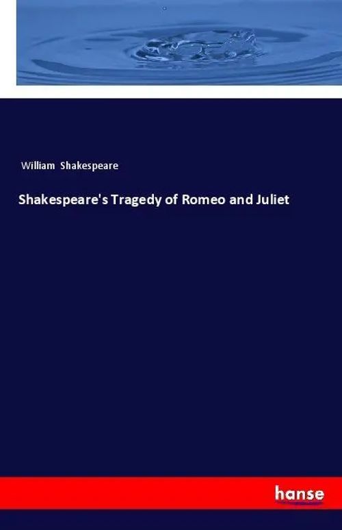 Shakespeare's Tragedy of Romeo and Juliet / William Shakespeare / Taschenbuch / 360 S. / Englisch / 2018 / hansebooks / EAN 9783337364779 - Shakespeare, William
