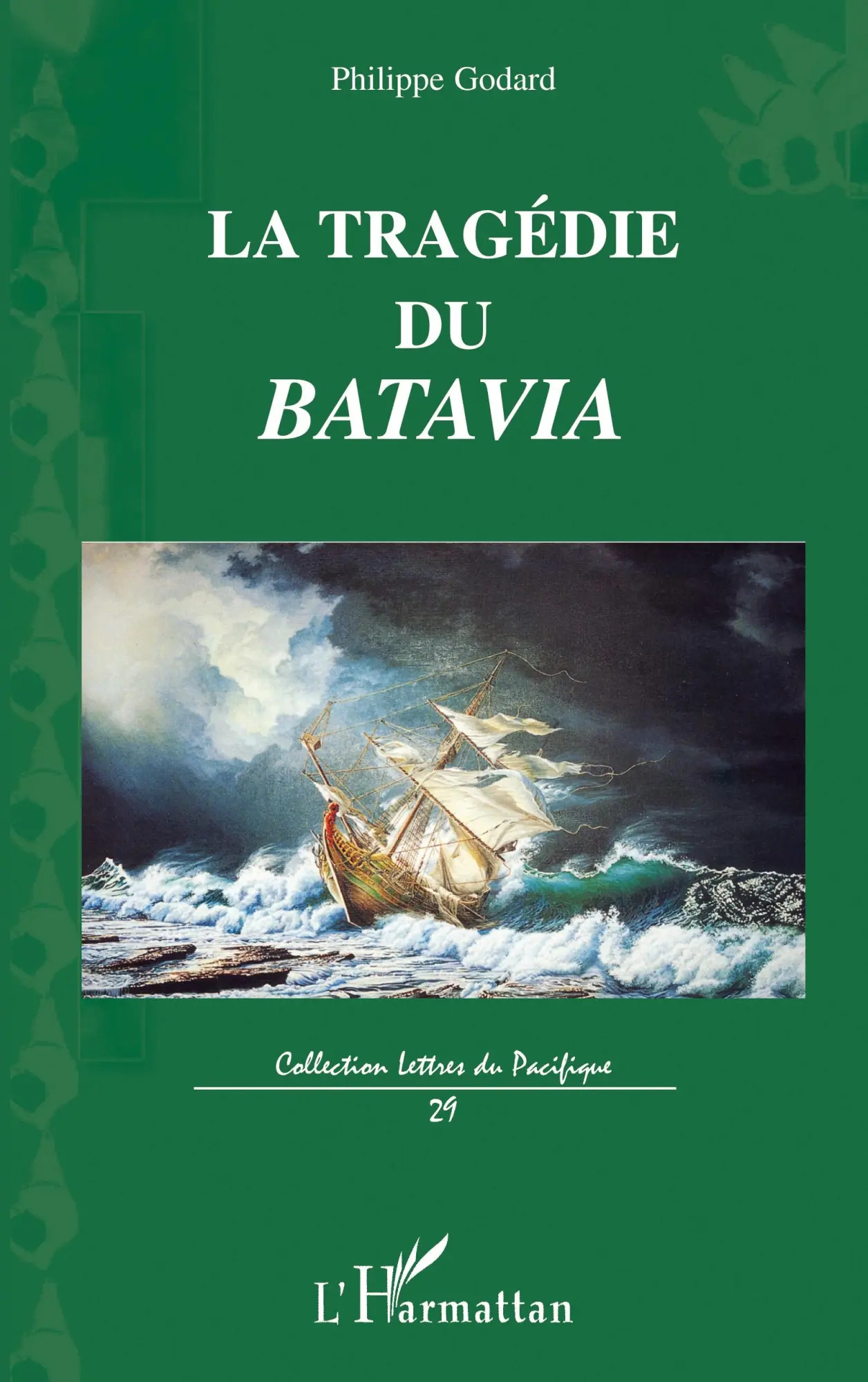 La tragédie du Batavia / Philippe Godard / Taschenbuch / 218 S. / Französisch / 2020 / Editions L'Harmattan / EAN 9782296123380 - Godard, Philippe