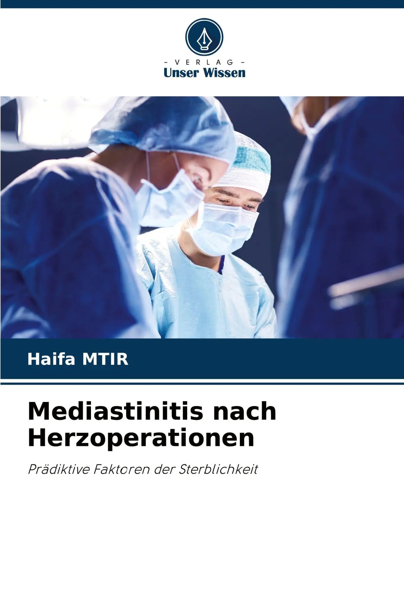 Mediastinitis nach Herzoperationen / Prädiktive Faktoren der Sterblichkeit / Haifa Mtir / Taschenbuch / 60 S. / Deutsch / 2024 / Verlag Unser Wissen / EAN 9783330335080 - Mtir, Haifa
