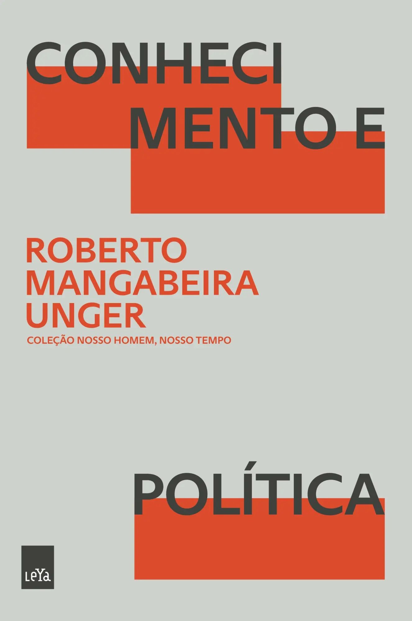 Conhecimento e Política / Roberto Mangabeira Unger / Taschenbuch / Kartoniert Broschiert / Portugiesisch / 2022 / Leya / EAN 9786556431383 - Mangabeira Unger, Roberto